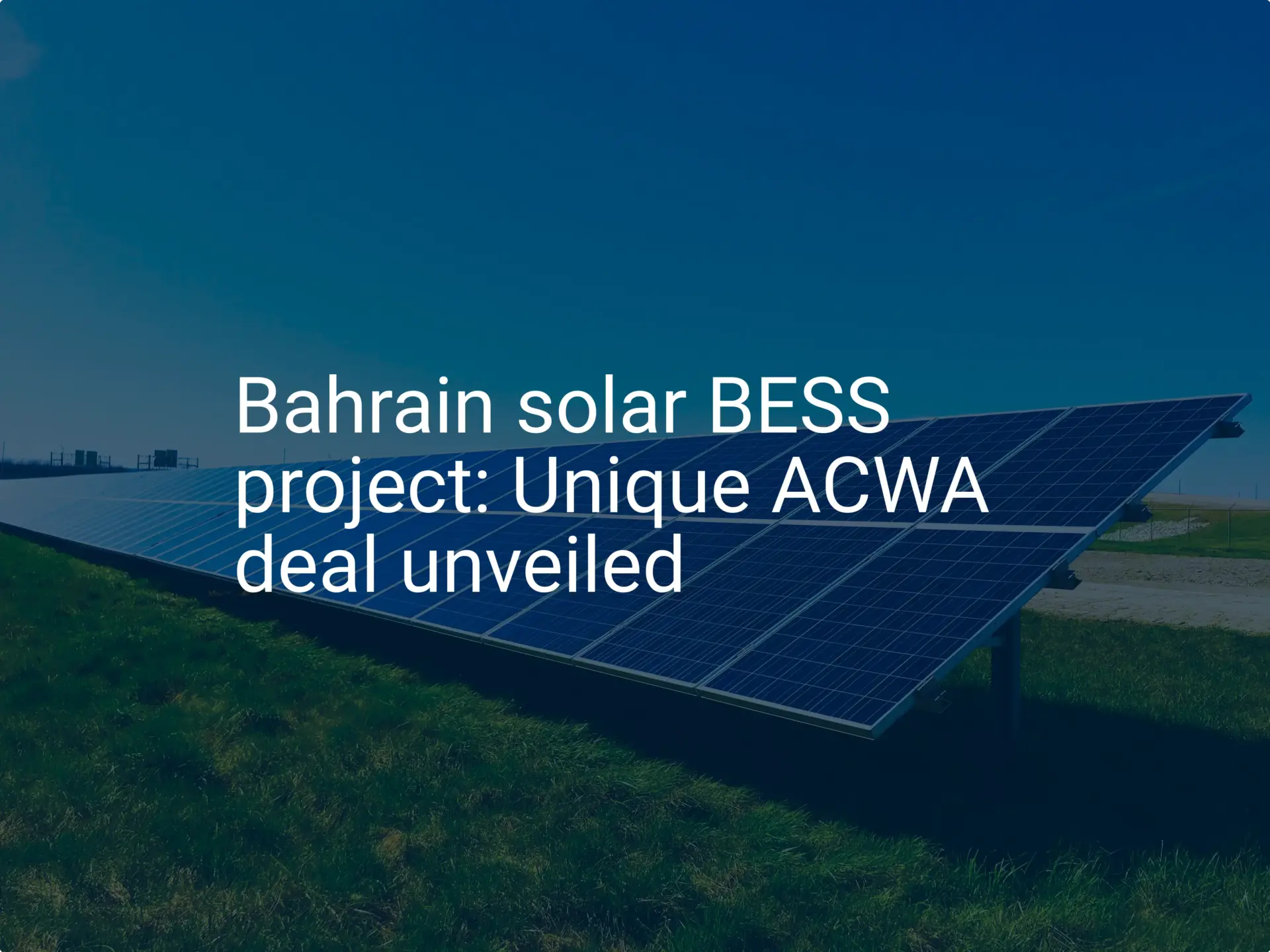 Bahrain solar BESS project: Unique ACWA deal unveiled