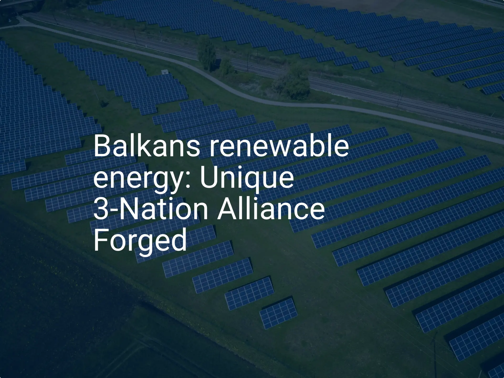 Balkans renewable energy: Unique 3-Nation Alliance Forged