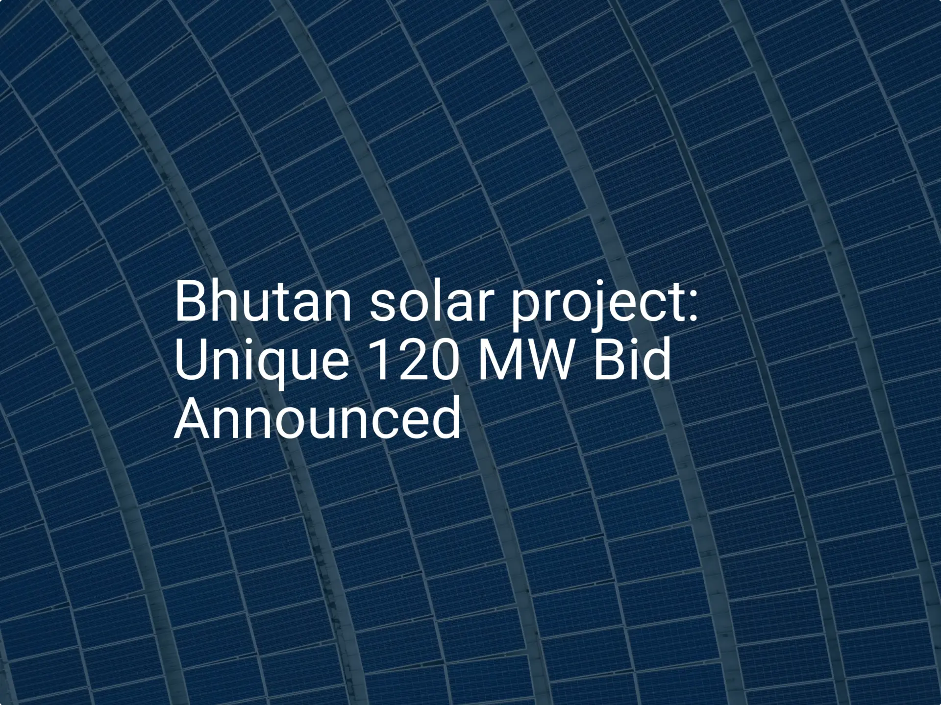 Bhutan solar project: Unique 120 MW Bid Announced
