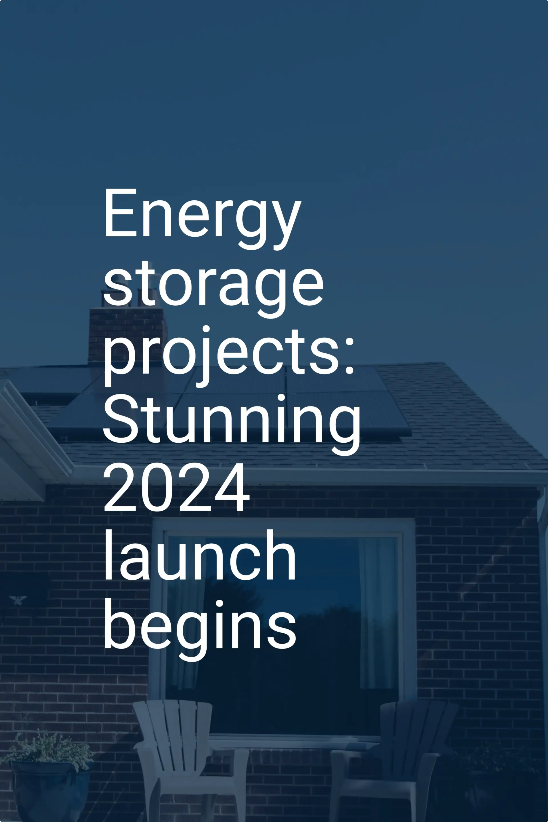 Energy storage projects: Stunning 2024 launch begins
