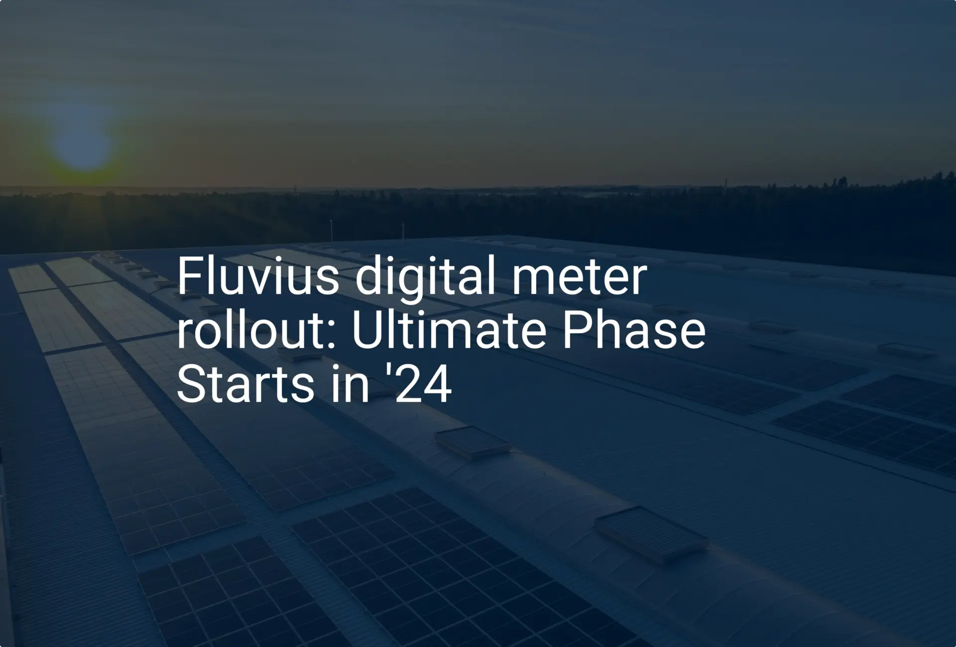 Fluvius digital meter rollout: Ultimate Phase Starts in '24