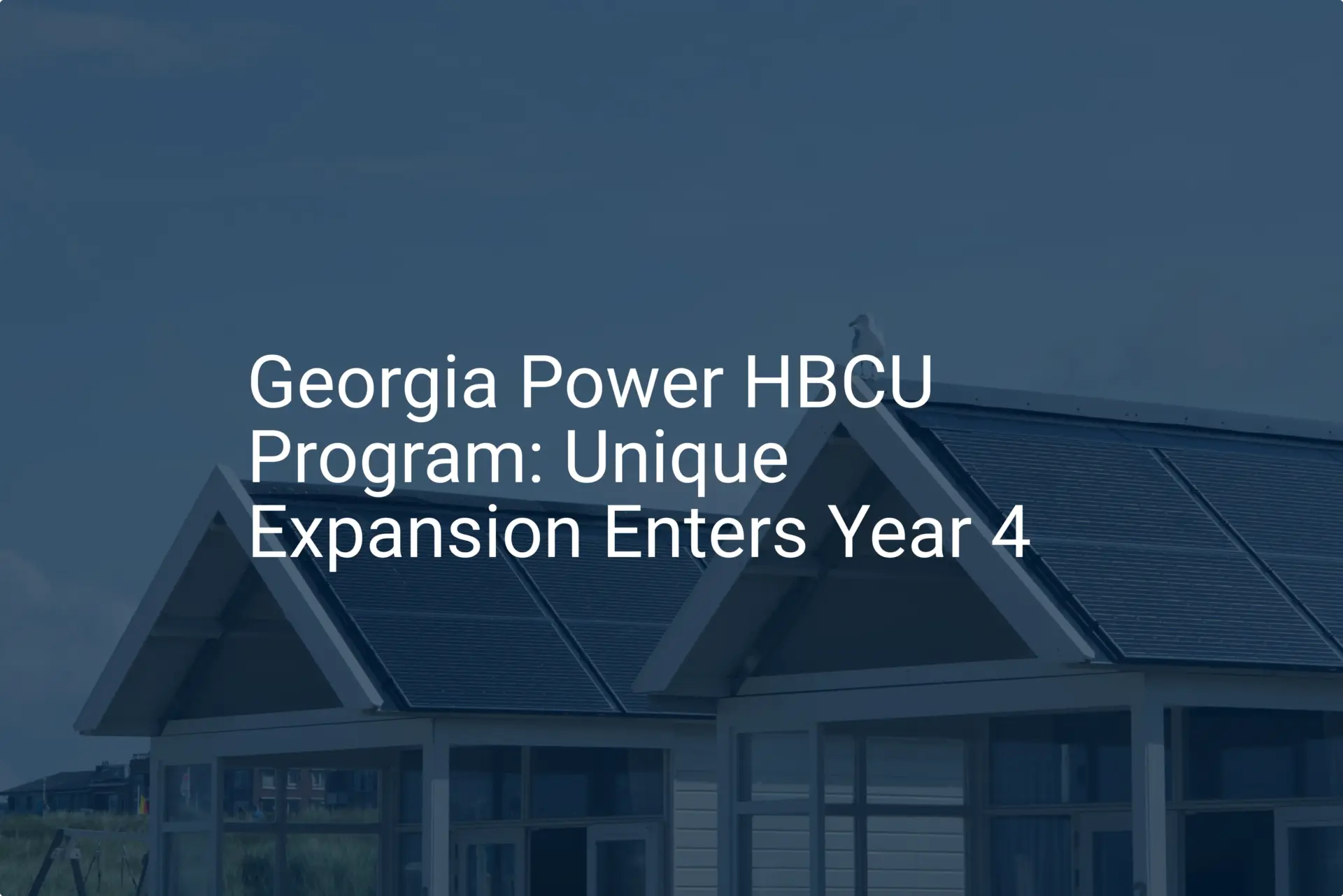 Georgia Power HBCU Program: Unique Expansion Enters Year 4