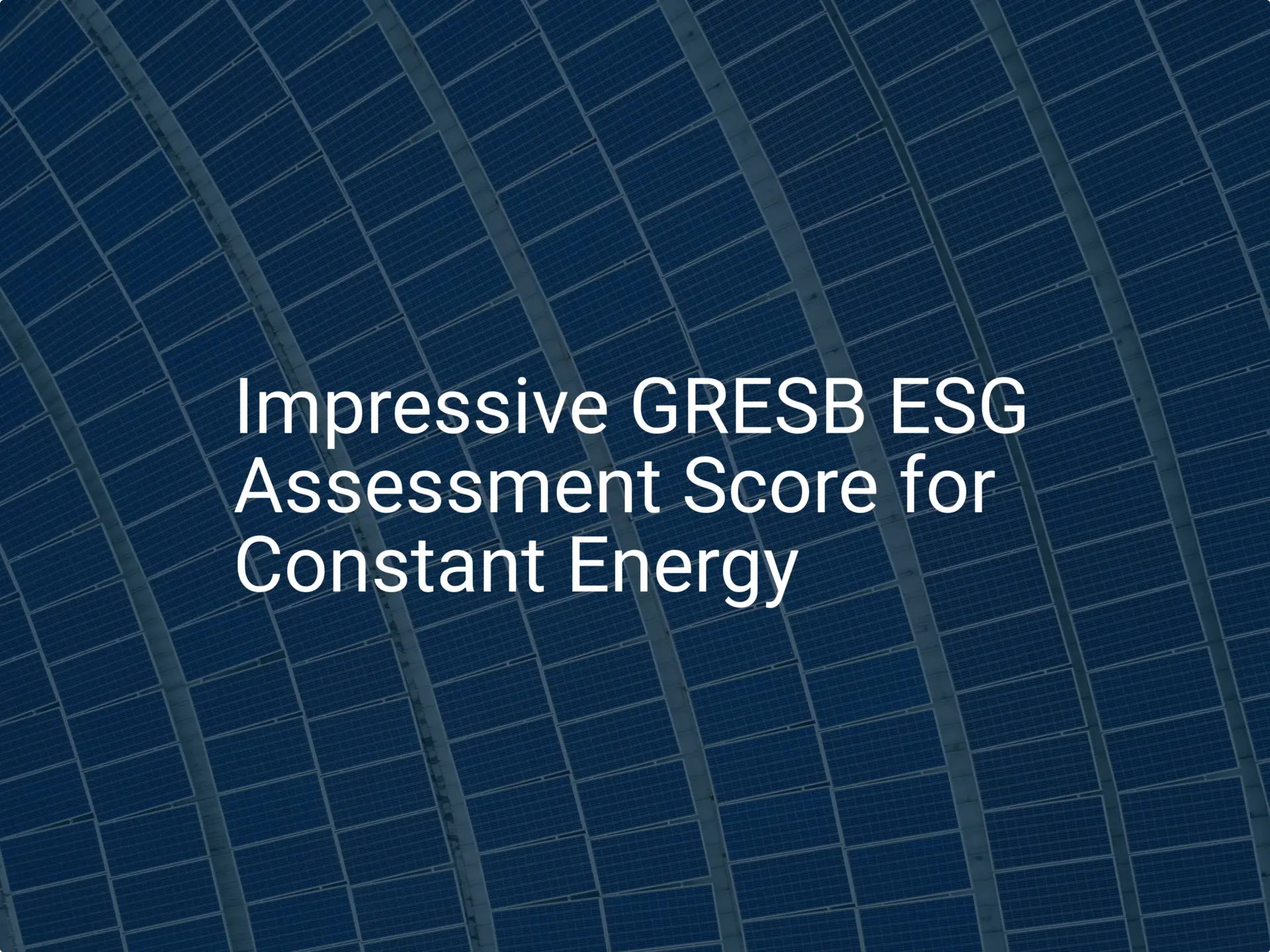 Impressive GRESB ESG Assessment Score for Constant Energy