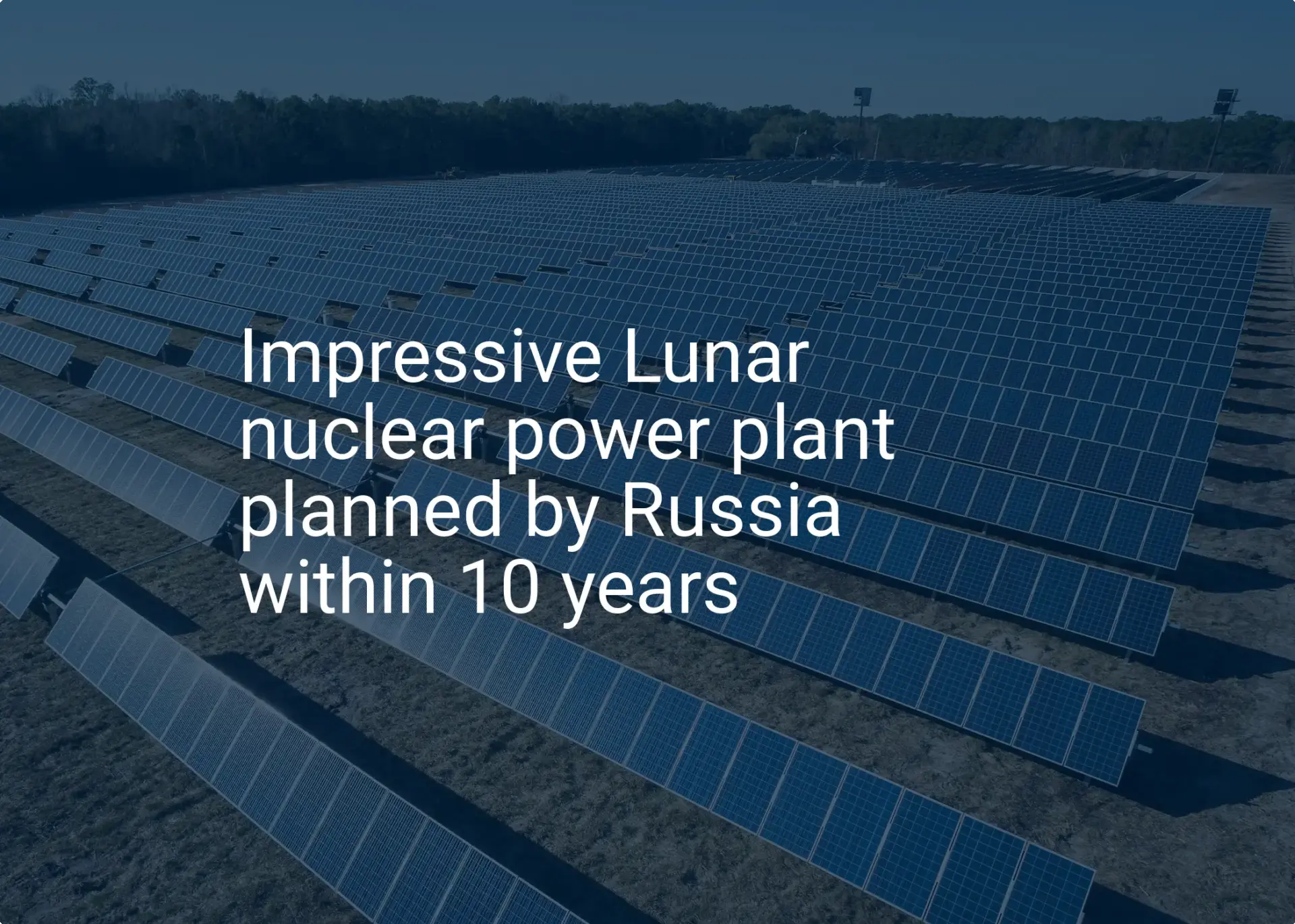 Impressive Lunar nuclear power plant planned by Russia within 10 years