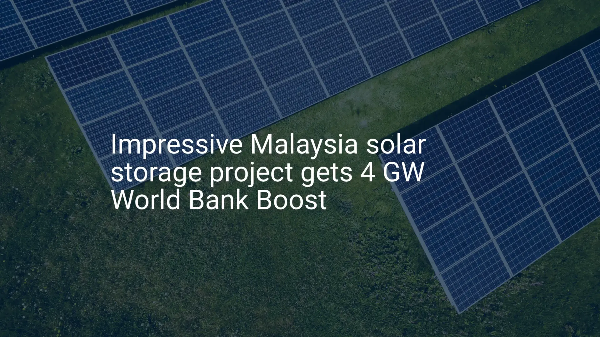 Impressive Malaysia solar storage project gets 4 GW World Bank Boost