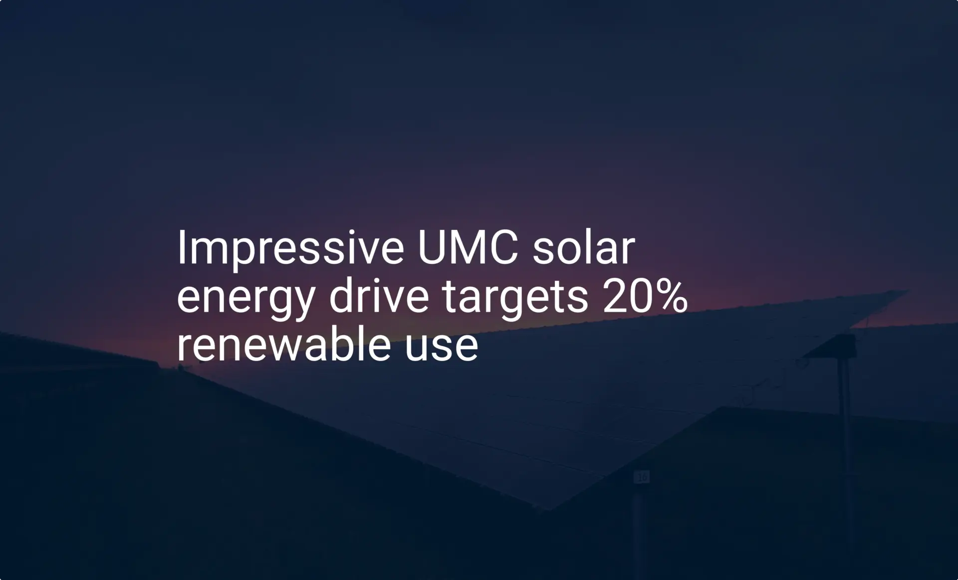 Impressive UMC solar energy drive targets 20% renewable use
