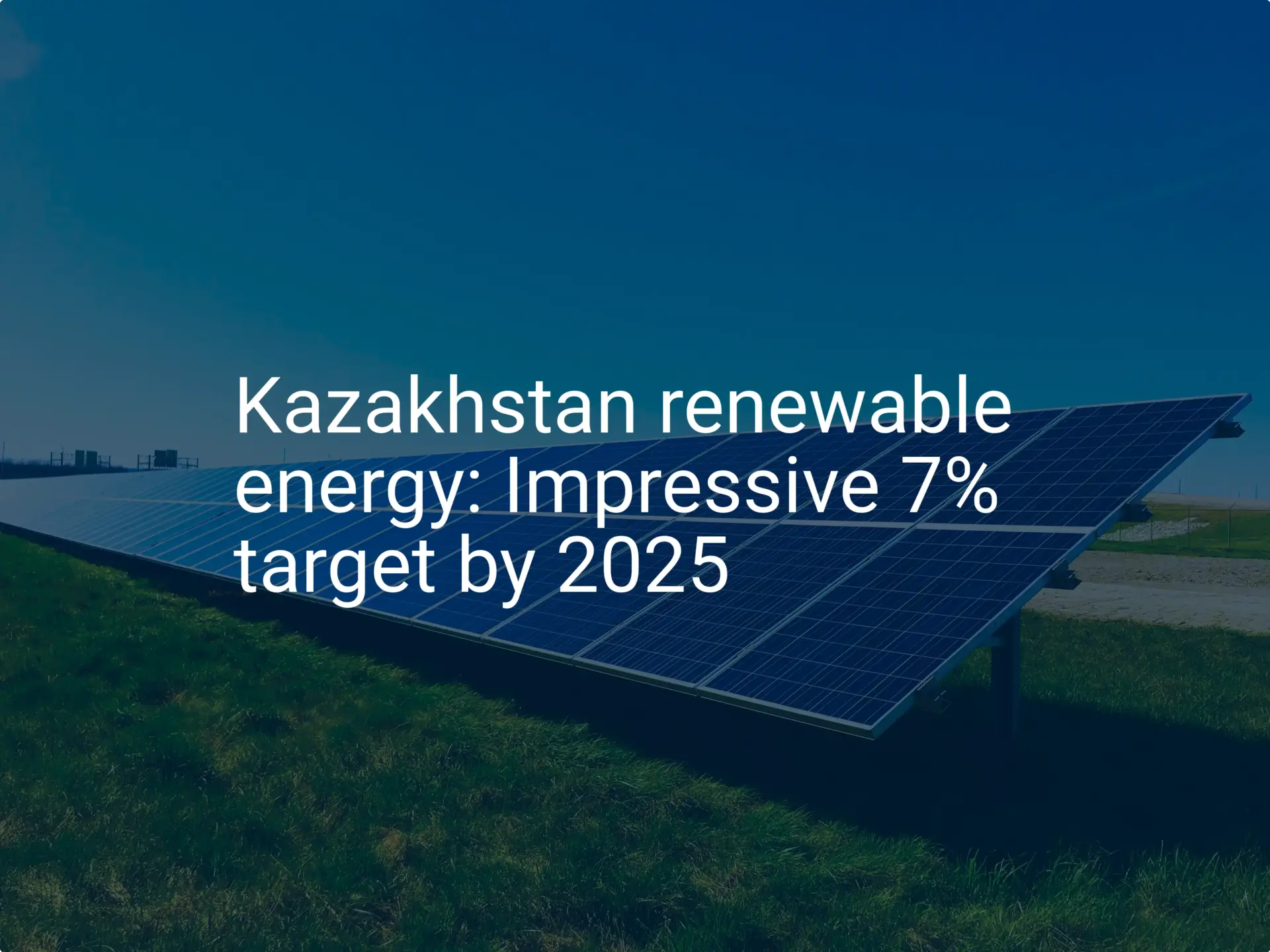Kazakhstan renewable energy: Impressive 7% target by 2025