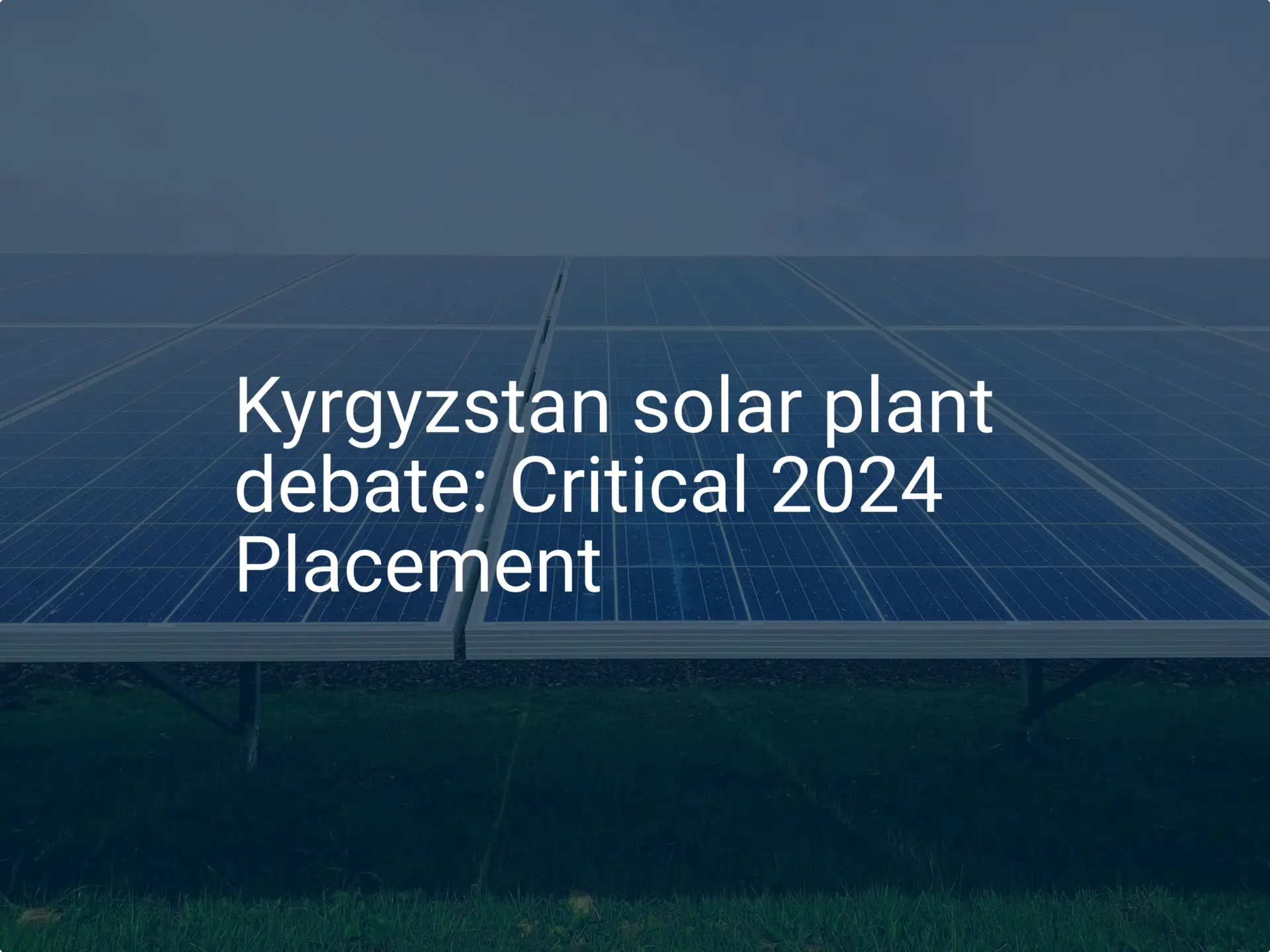 Kyrgyzstan solar plant debate: Critical 2024 Placement