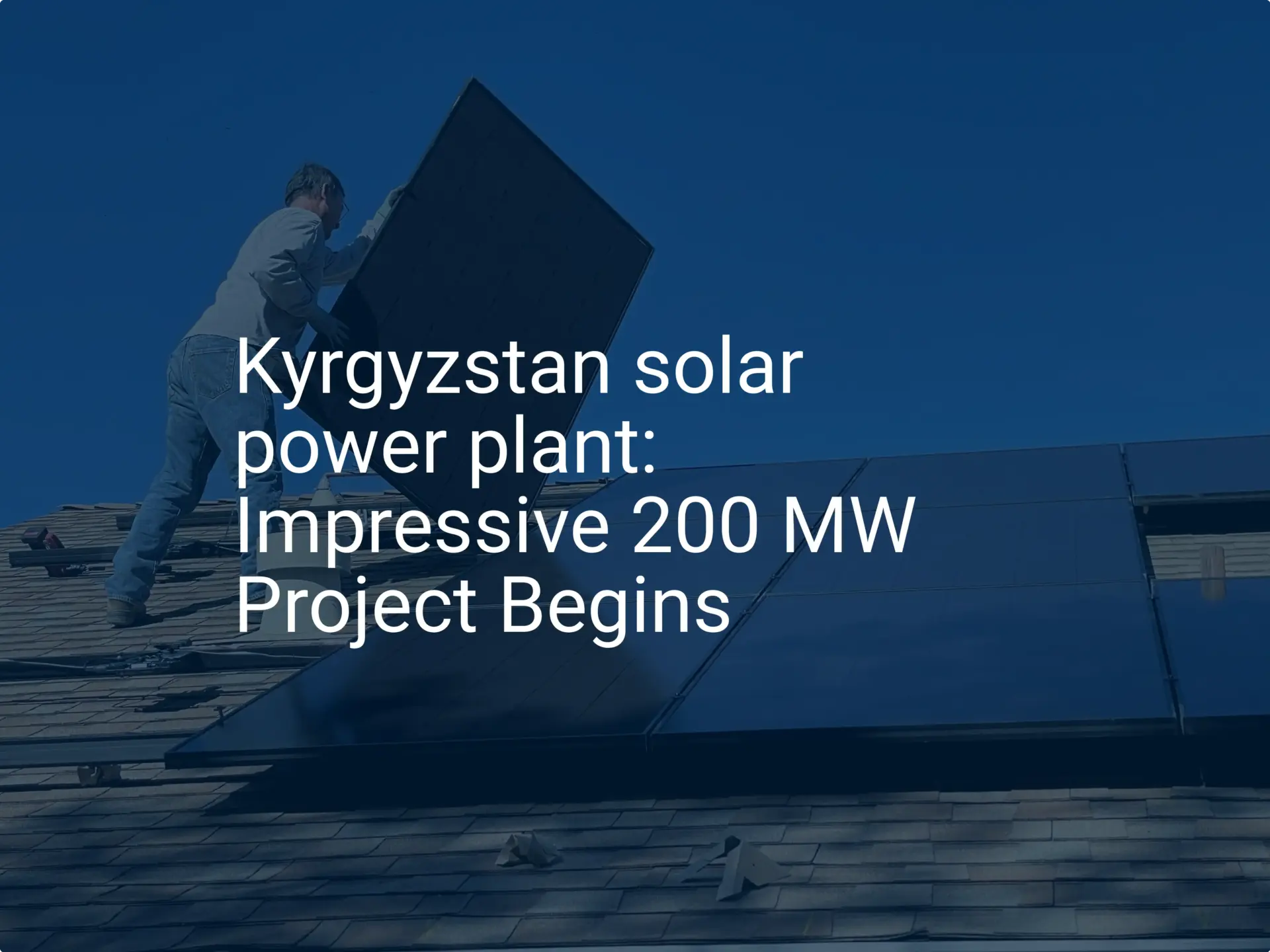 Kyrgyzstan solar power plant: Impressive 200 MW Project Begins