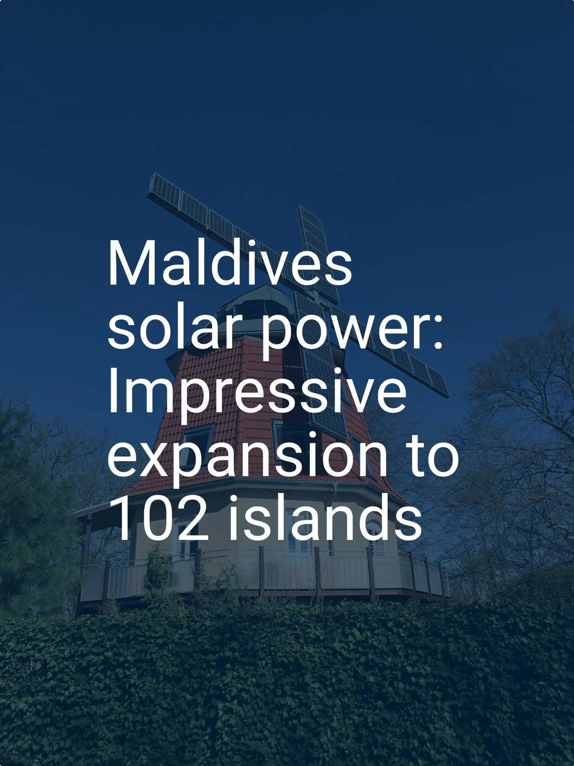 Maldives solar power: Impressive expansion to 102 islands