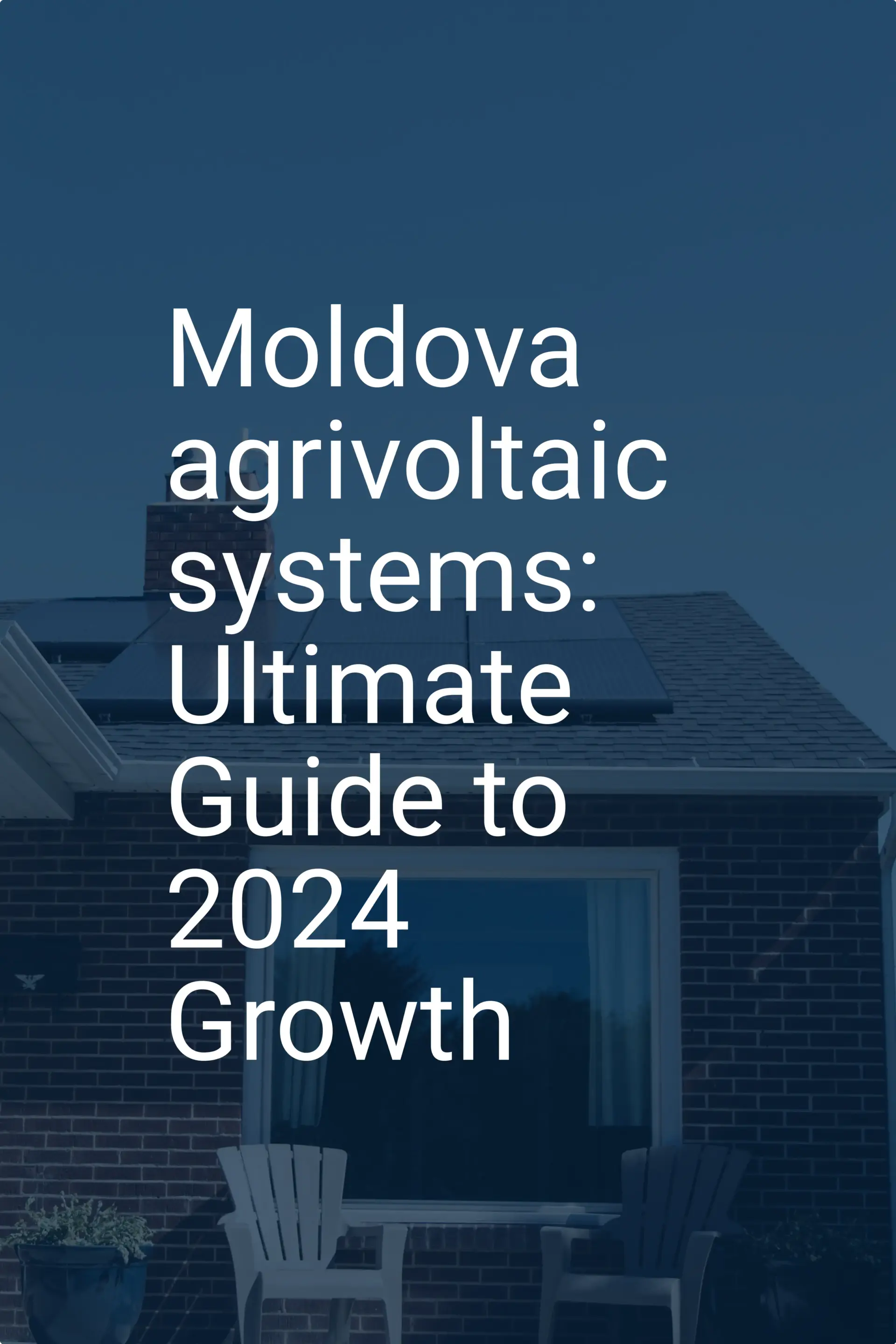 Moldova agrivoltaic systems: Ultimate Guide to 2024 Growth