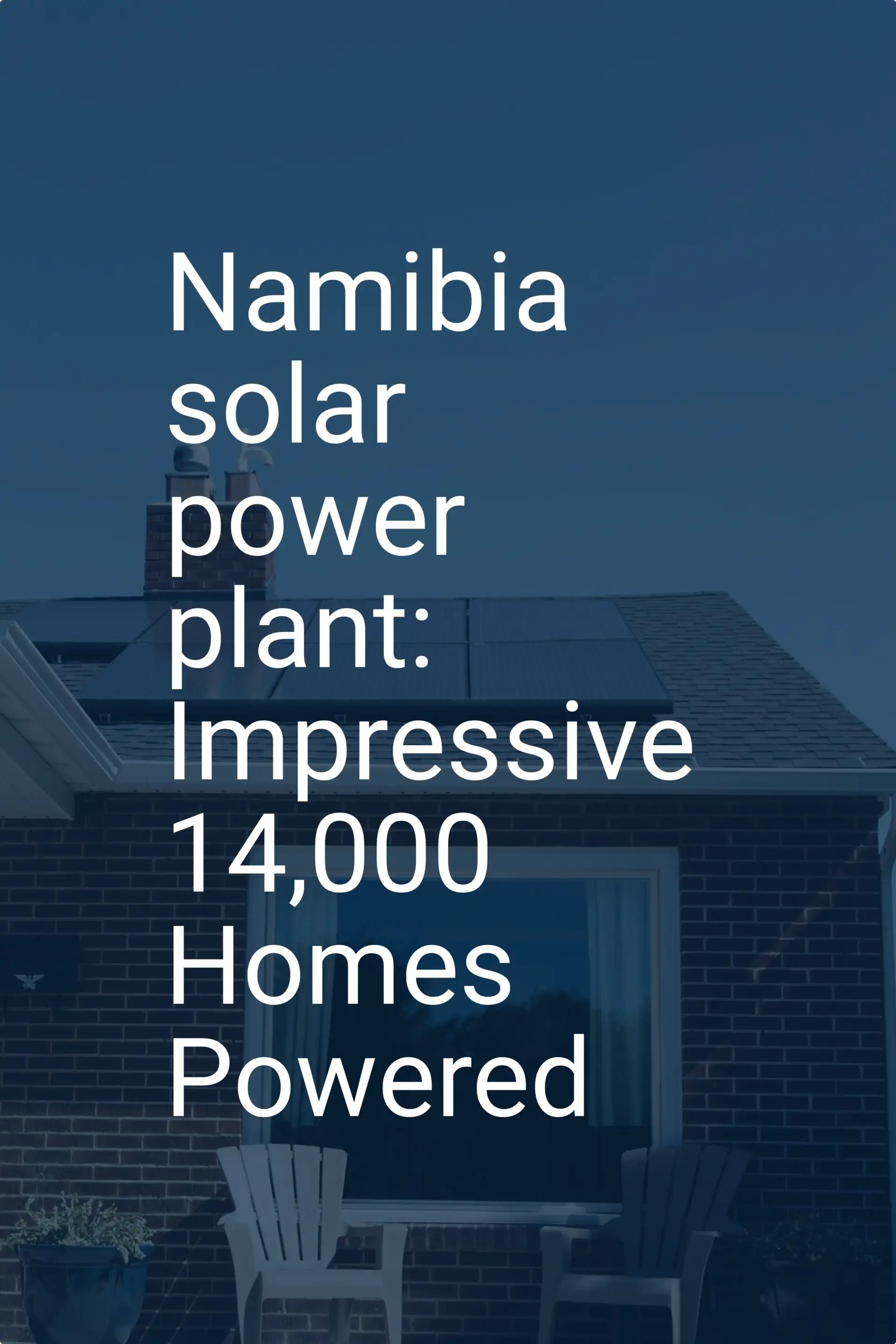 Namibia solar power plant: Impressive 14,000 Homes Powered