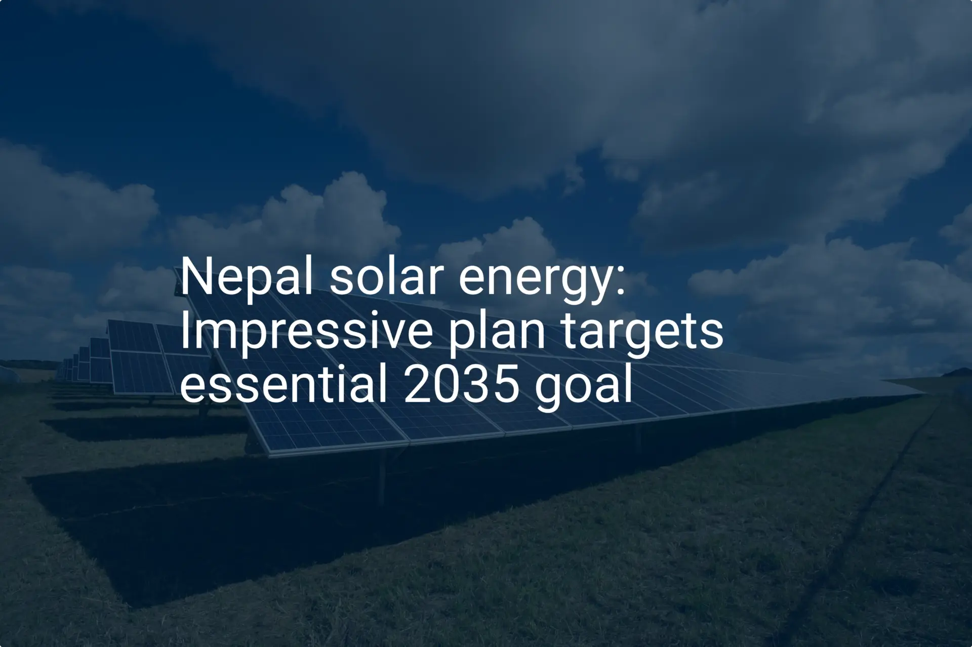 Nepal solar energy: Impressive plan targets essential 2035 goal