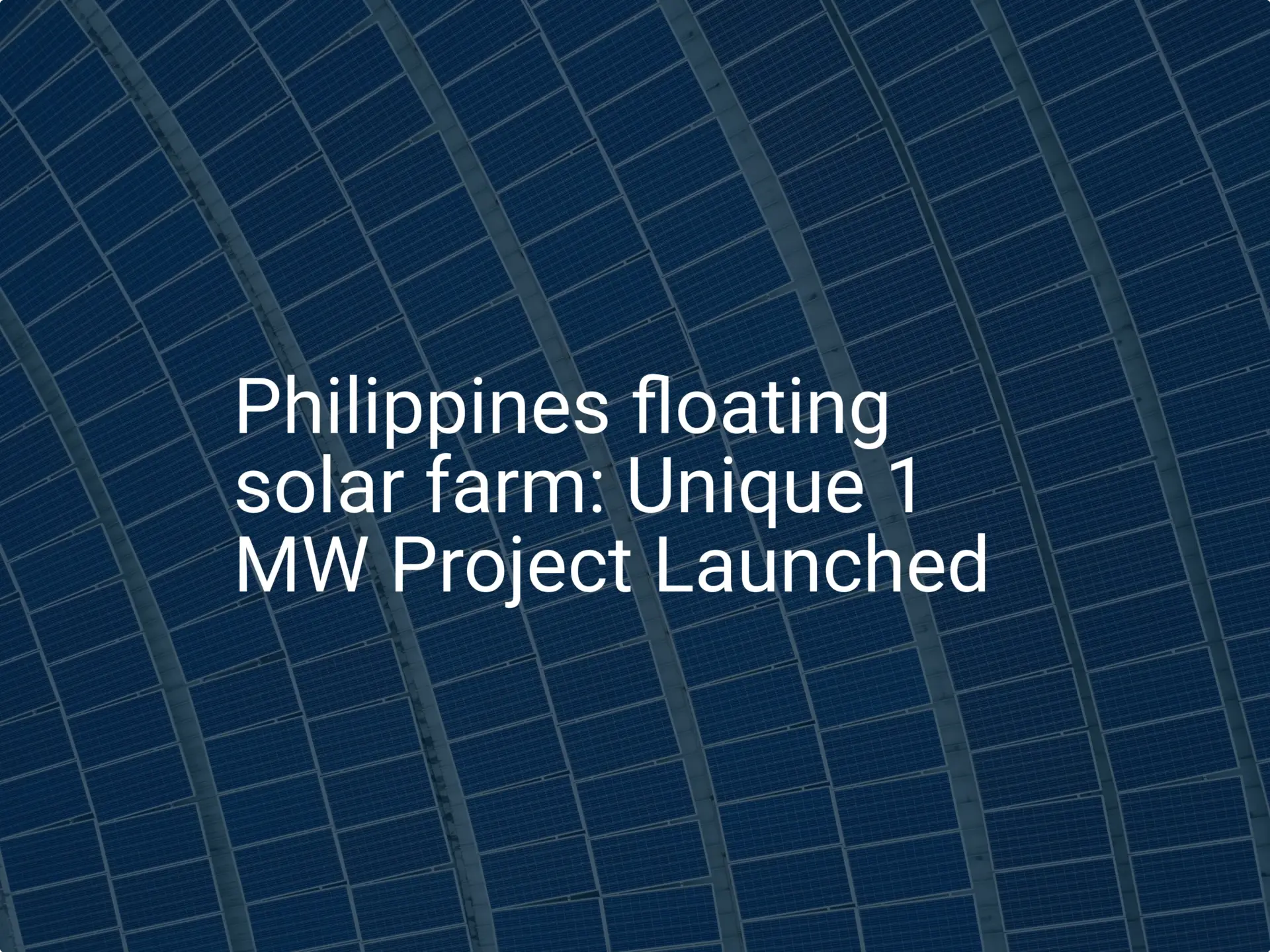 Philippines floating solar farm: Unique 1 MW Project Launched