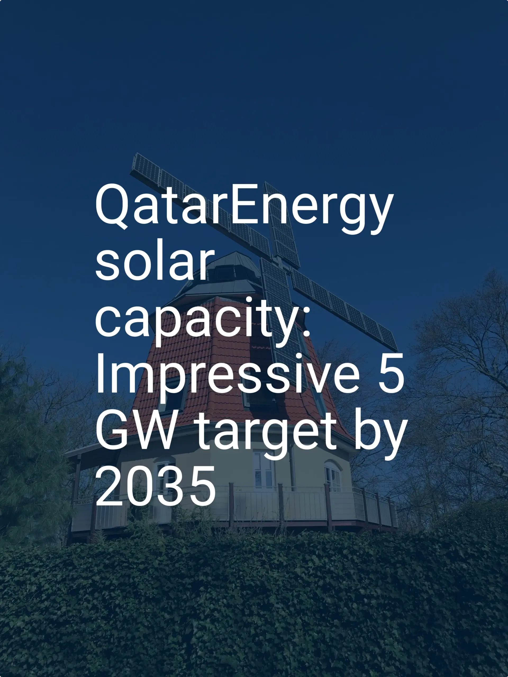 QatarEnergy solar capacity: Impressive 5 GW target by 2035