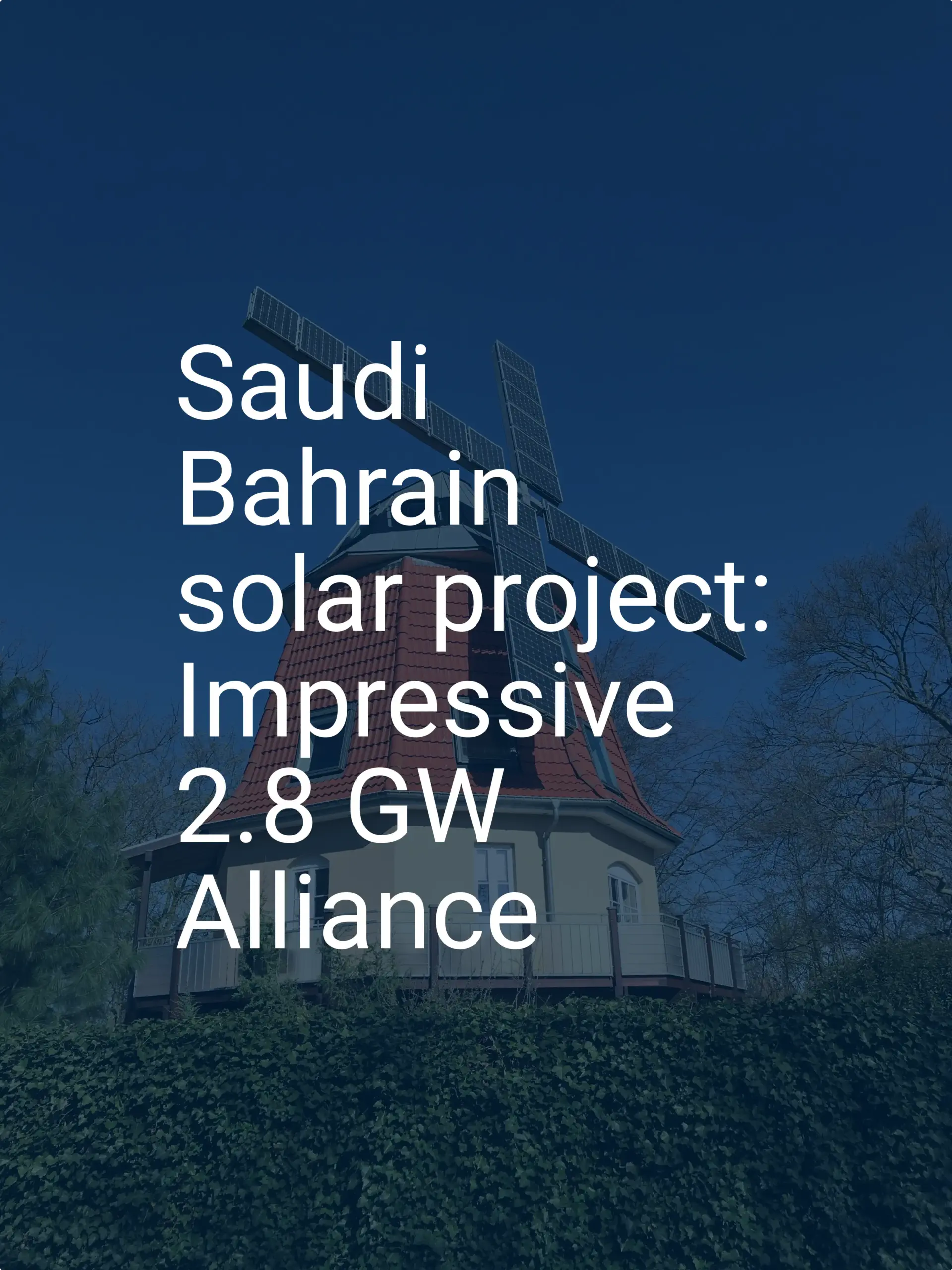 Saudi Bahrain solar project: Impressive 2.8 GW Alliance