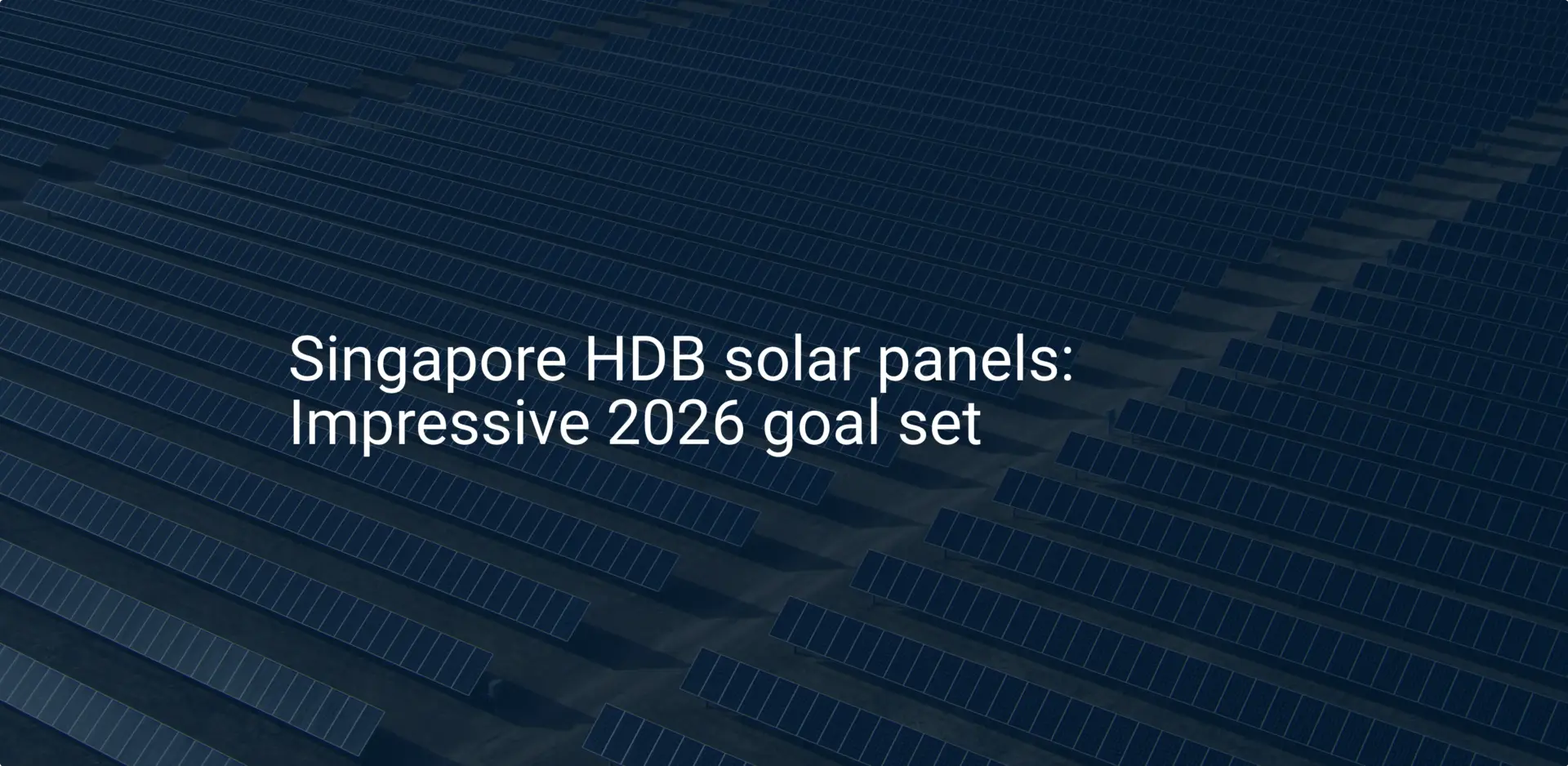 Singapore HDB solar panels: Impressive 2026 goal set