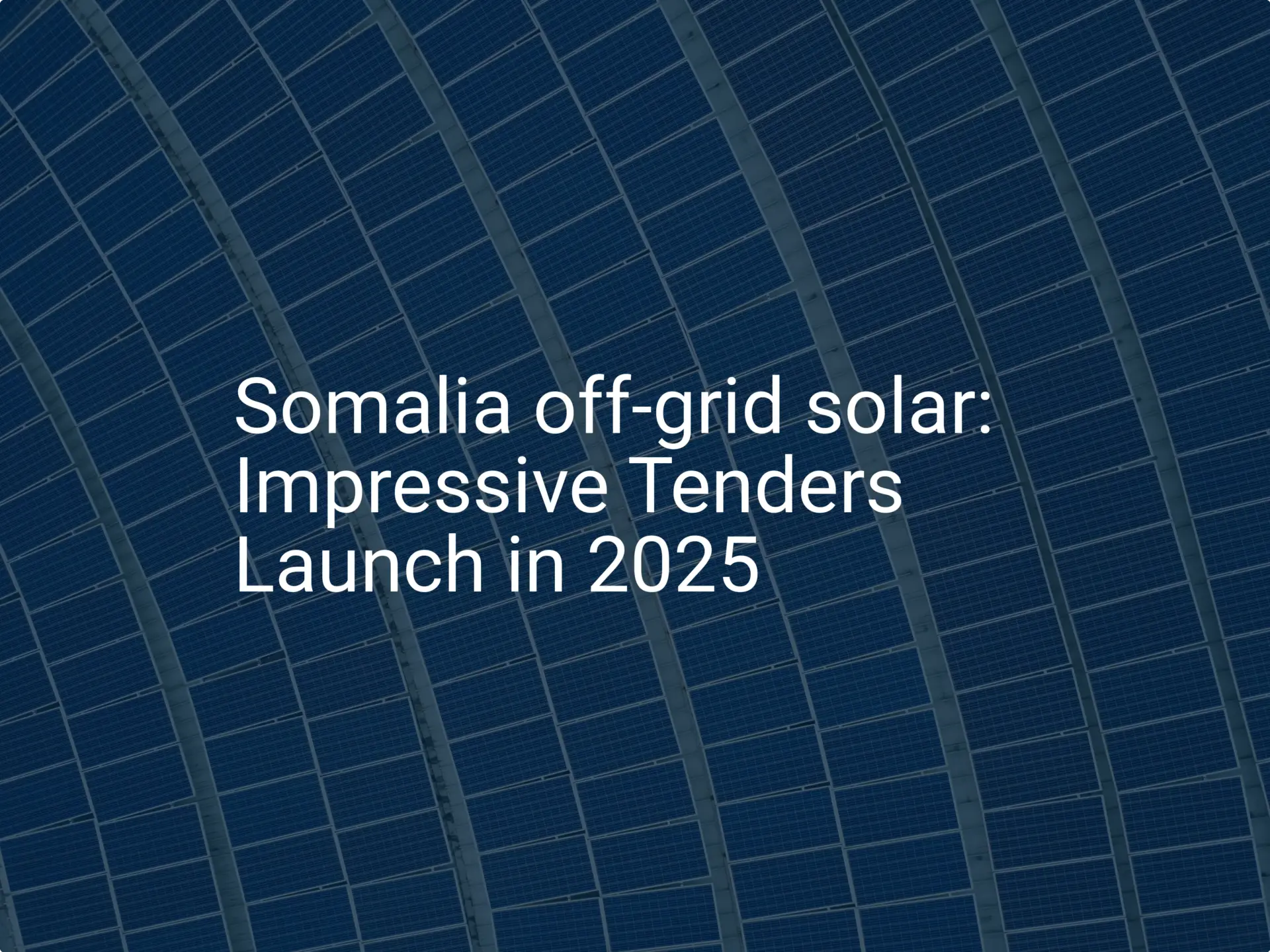 Somalia off-grid solar: Impressive Tenders Launch in 2025
