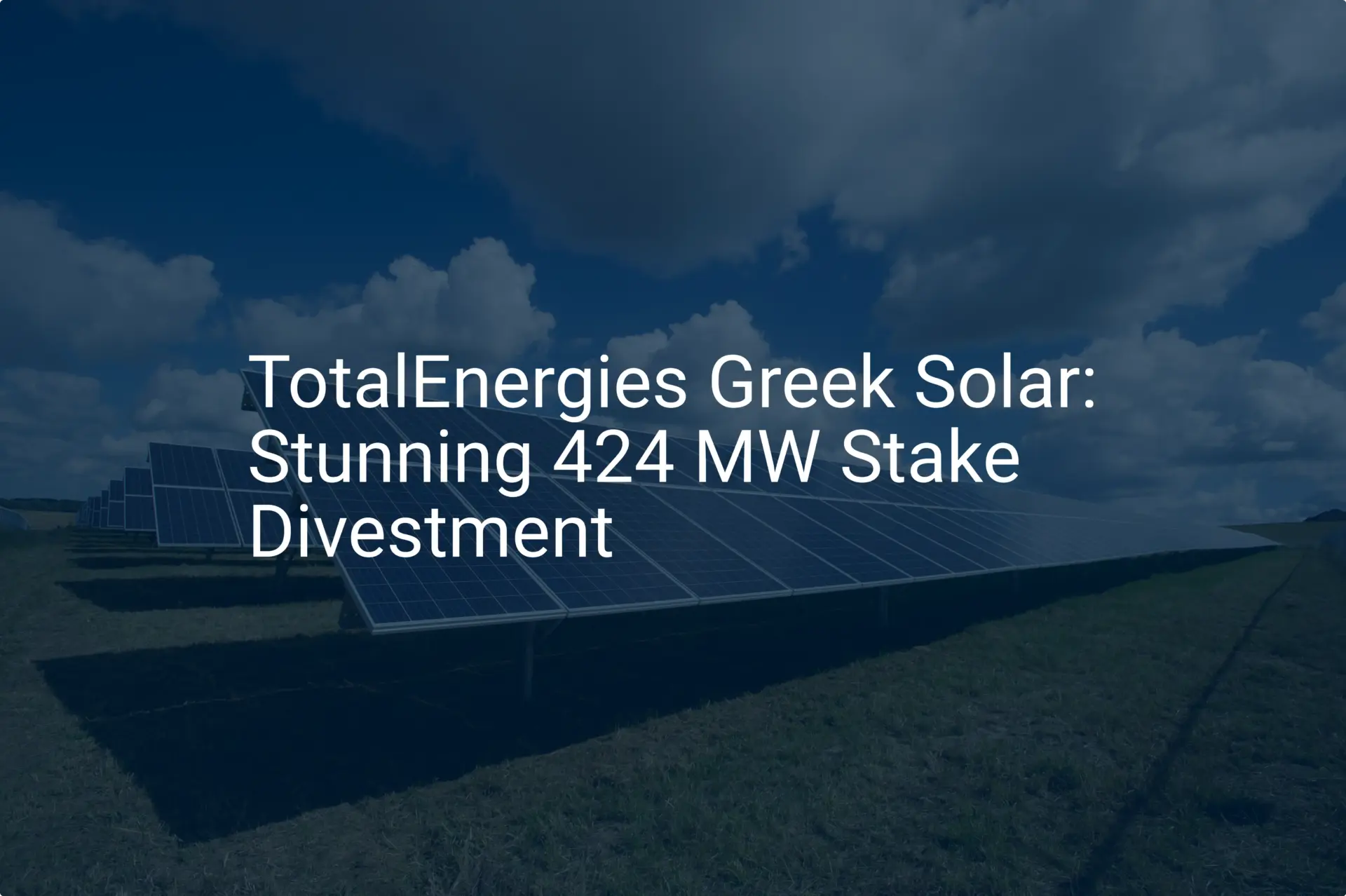 TotalEnergies Greek Solar: Stunning 424 MW Stake Divestment