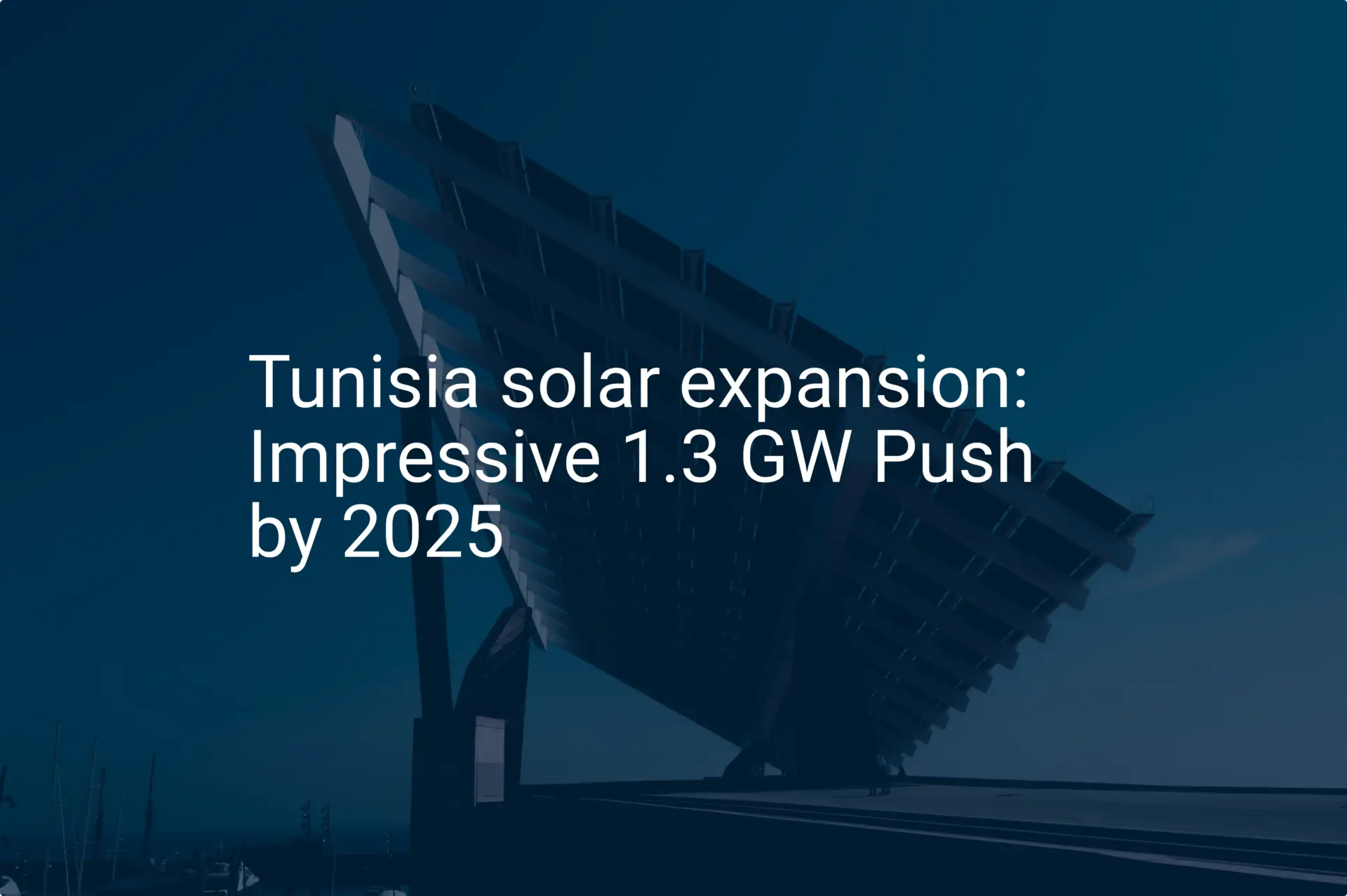 Tunisia solar expansion: Impressive 1.3 GW Push by 2025