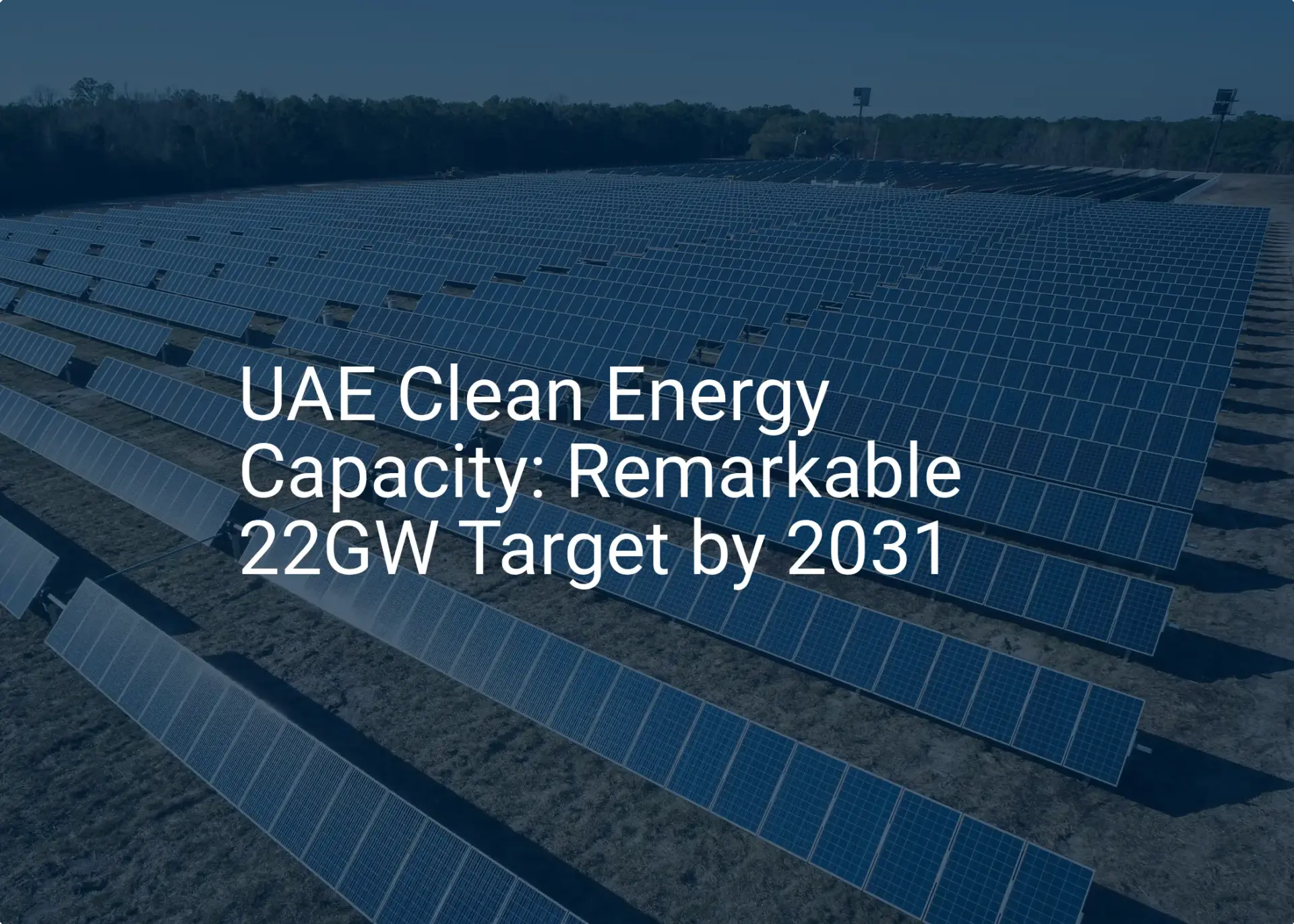 UAE Clean Energy Capacity: Remarkable 22GW Target by 2031