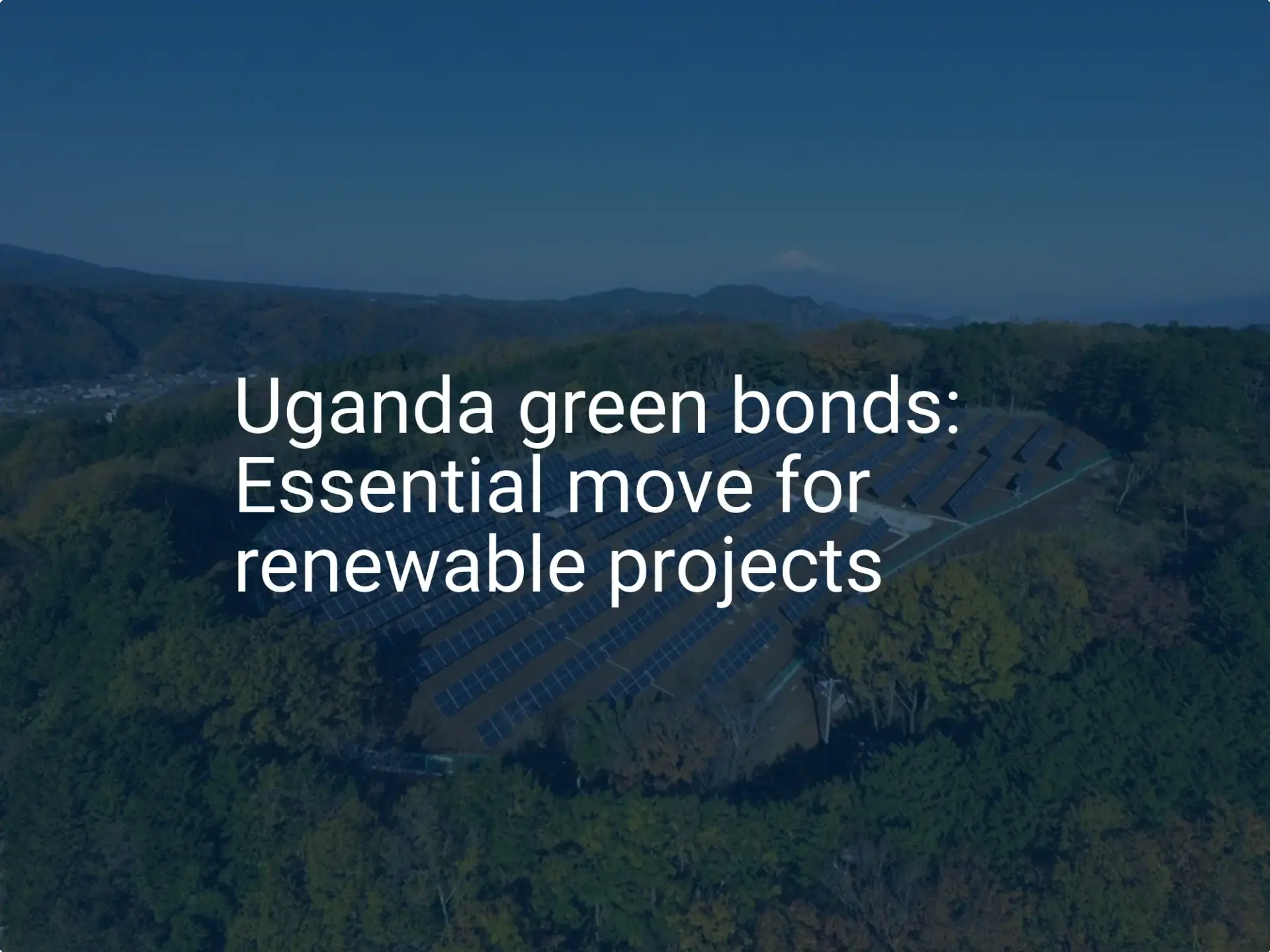 Uganda green bonds: Essential move for renewable projects