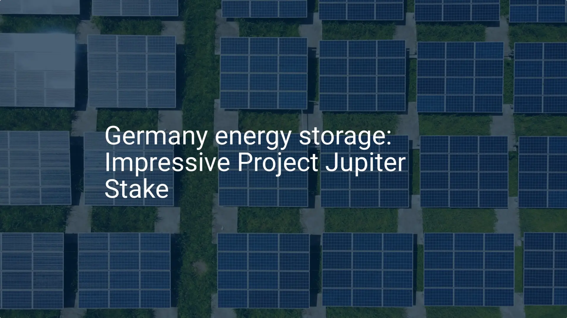 Germany energy storage: Impressive Project Jupiter Stake