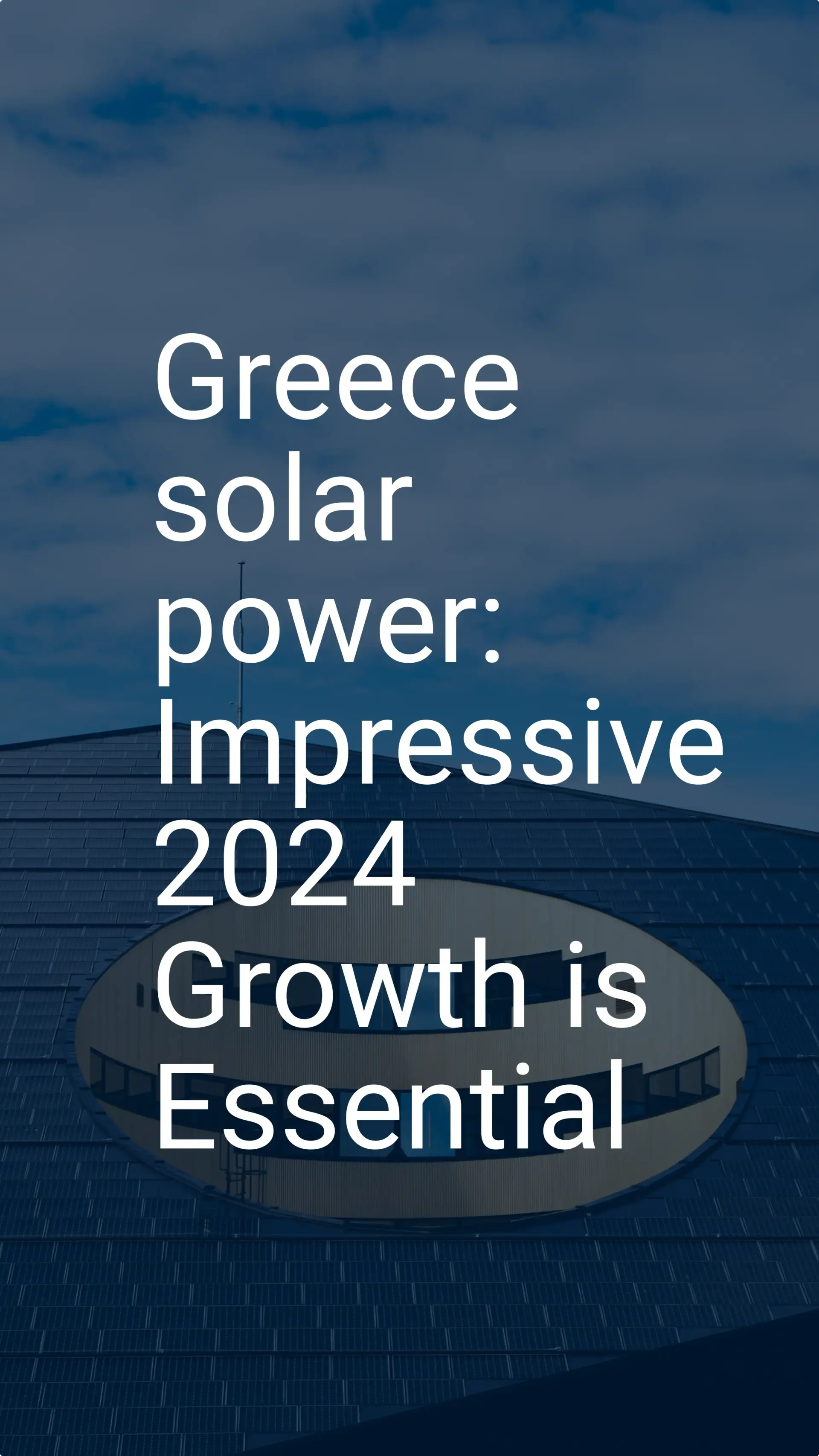 Greece solar power: Impressive 2024 Growth is Essential