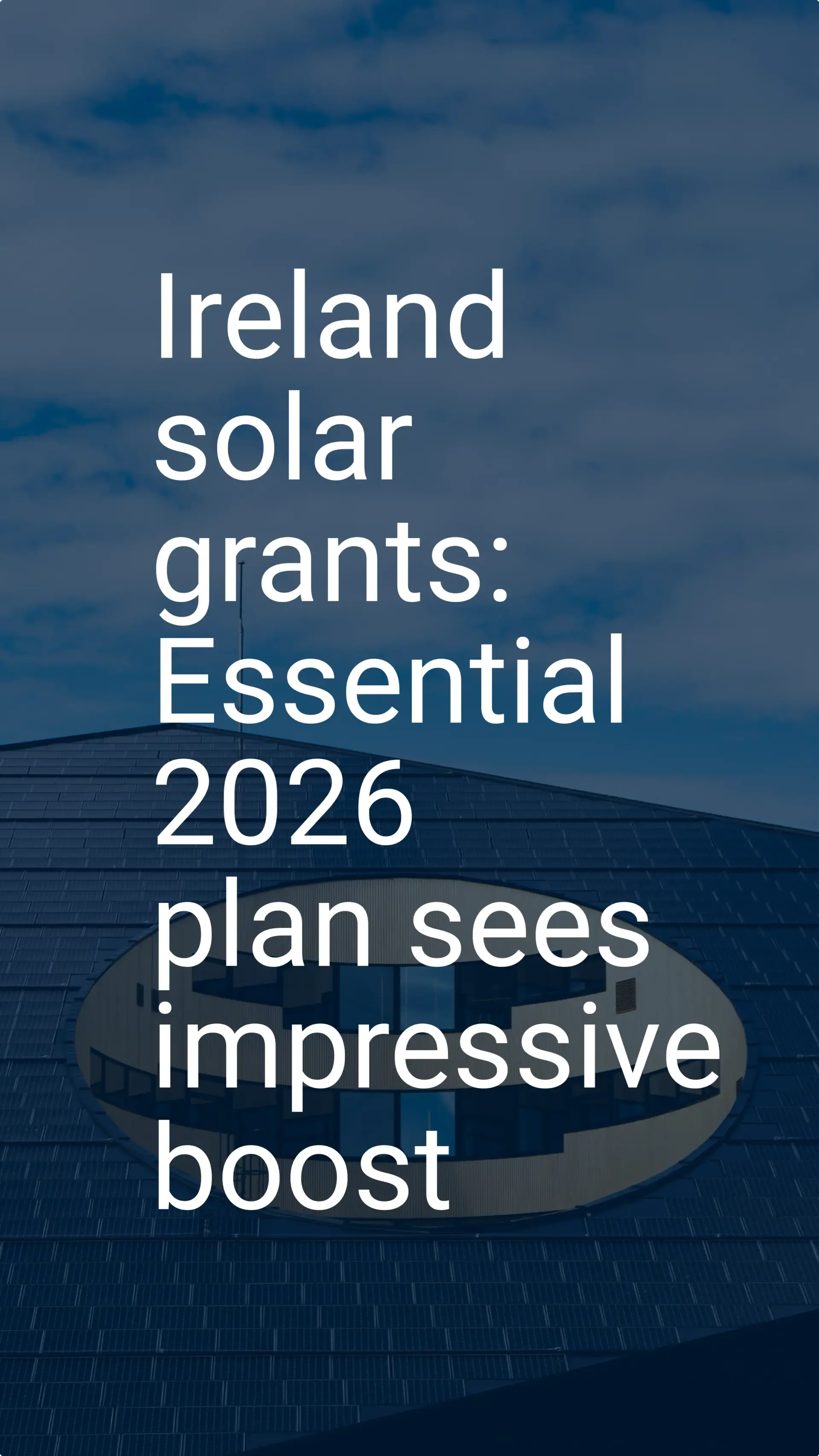 Ireland Solar Grants Essential 2026 Plan Sees Impressive Boost PVknowhow Ireland Solar Grants Essential 2026 Plan Sees Impressive Boost.webp