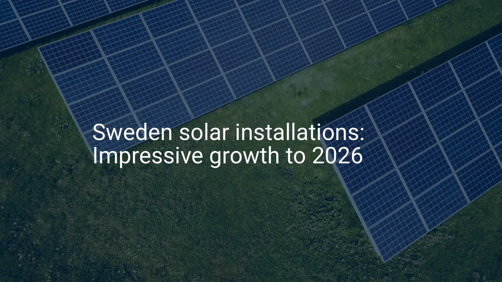 Sweden solar installations: Impressive growth to 2026