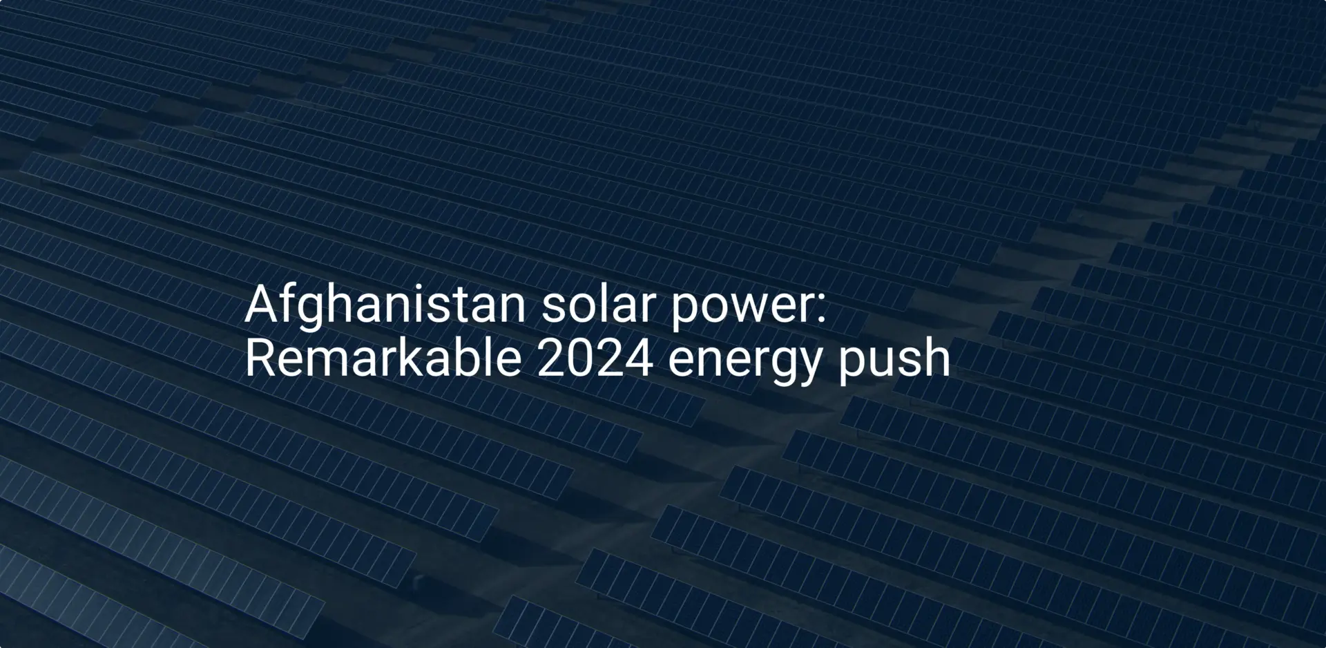Afghanistan solar power: Remarkable 2024 energy push