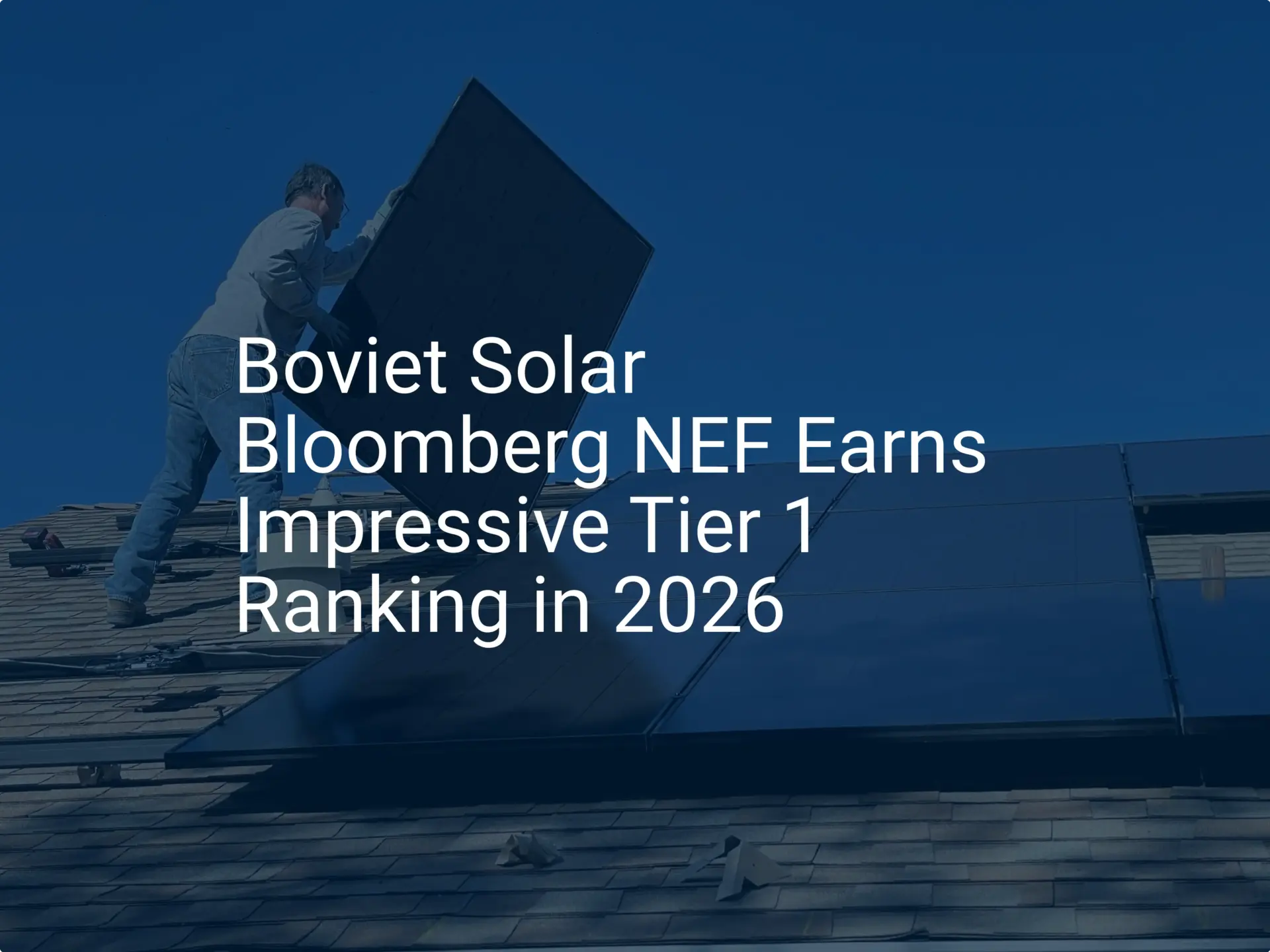 Boviet Solar Bloomberg NEF Earns Impressive Tier 1 Ranking in 2026
