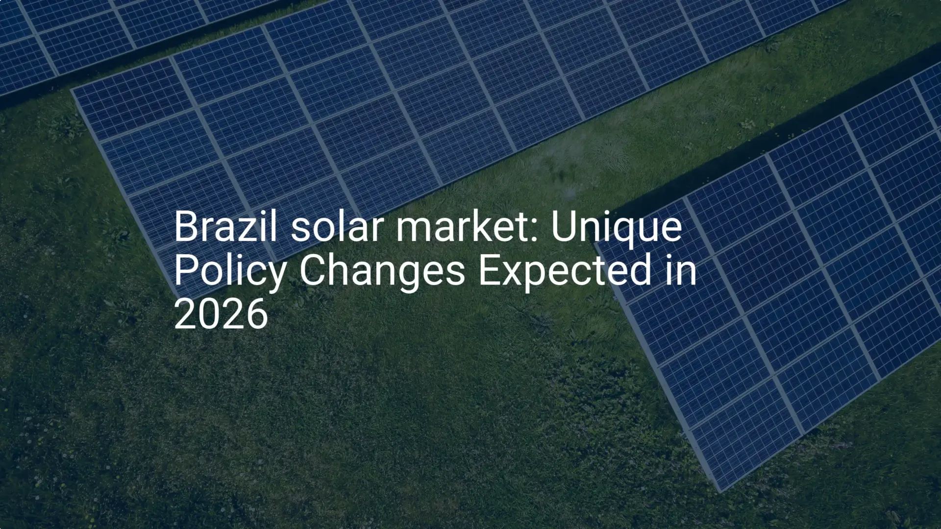 Brazil solar market: Unique Policy Changes Expected in 2026