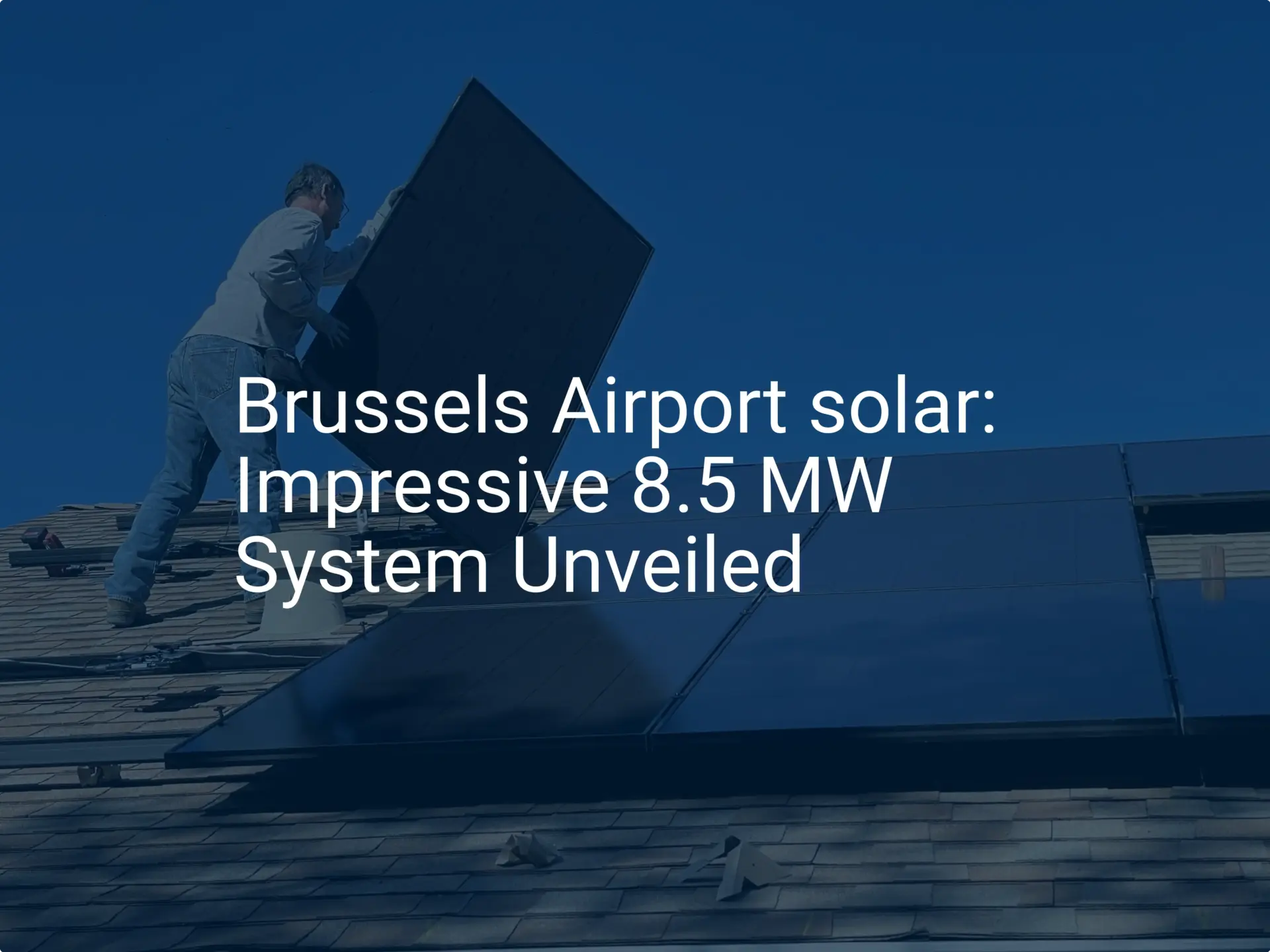 Brussels Airport solar: Impressive 8.5 MW System Unveiled