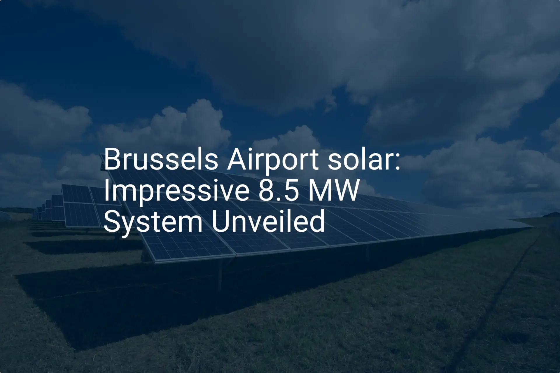 Brussels Airport solar: Impressive 8.5 MW System Unveiled