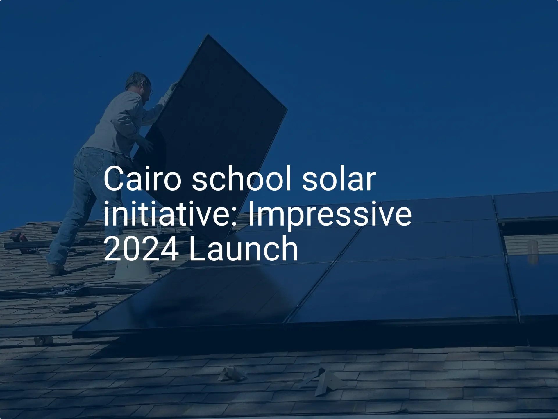 Cairo school solar initiative: Impressive 2024 Launch