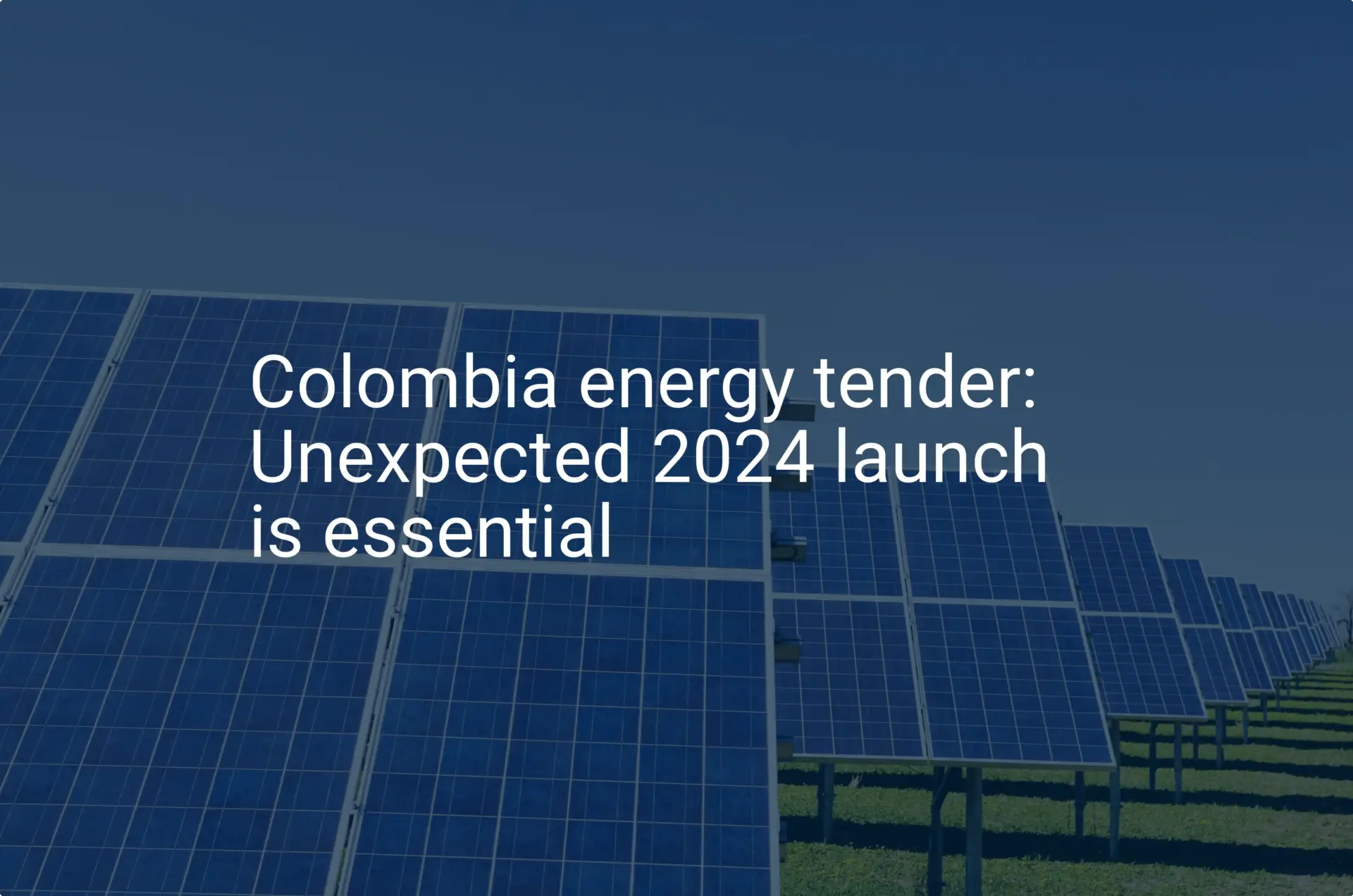 Colombia energy tender: Unexpected 2024 launch is essential
