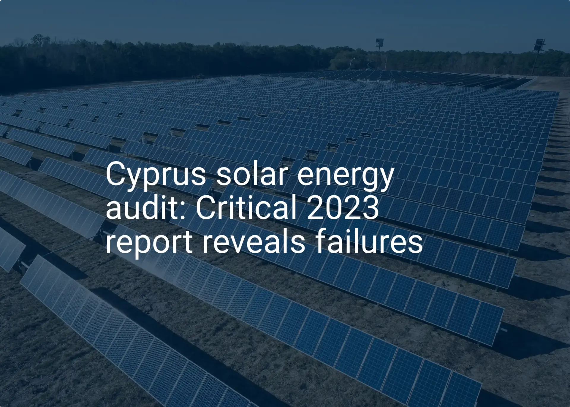 Cyprus solar energy audit: Critical 2023 report reveals failures