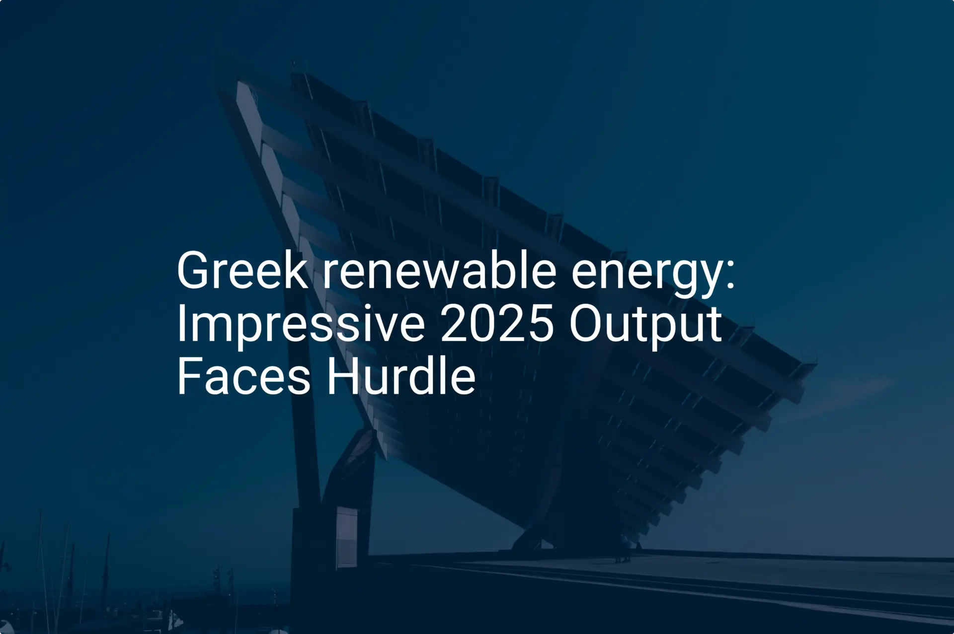 Greek renewable energy: Impressive 2025 Output Faces Hurdle