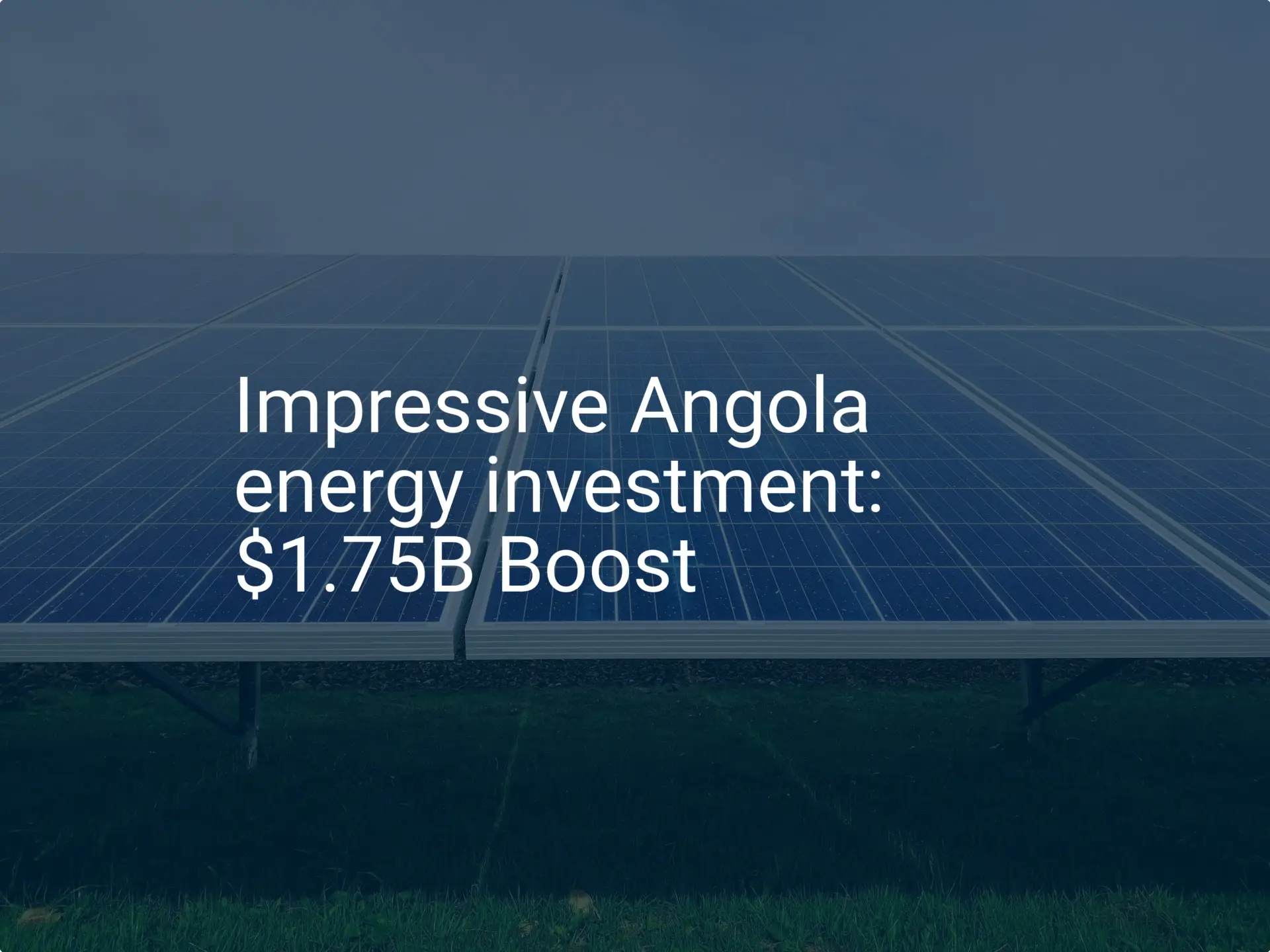 Impressive Angola energy investment: $1.75B Boost