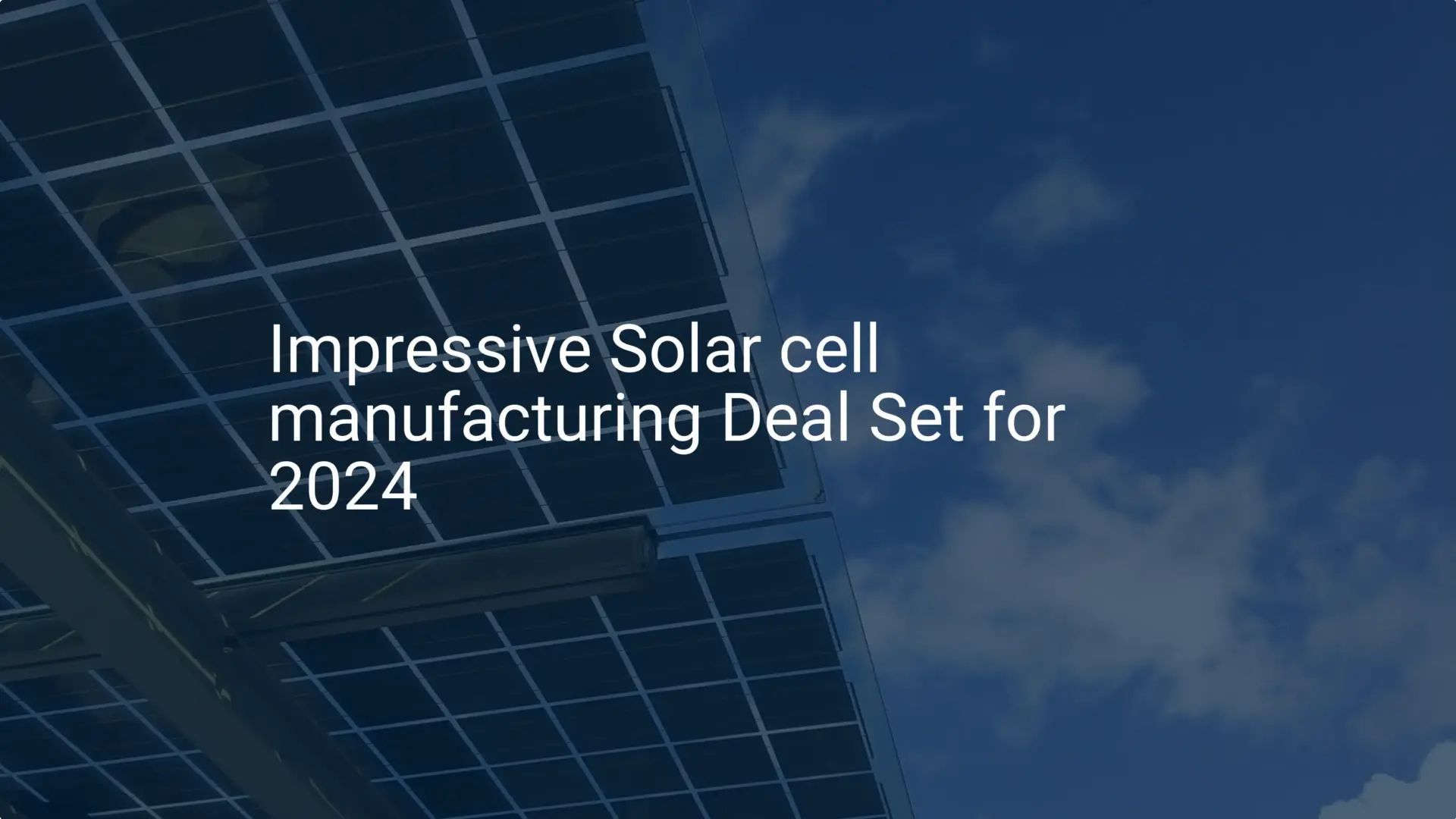 Impressive Solar cell manufacturing Deal Set for 2024