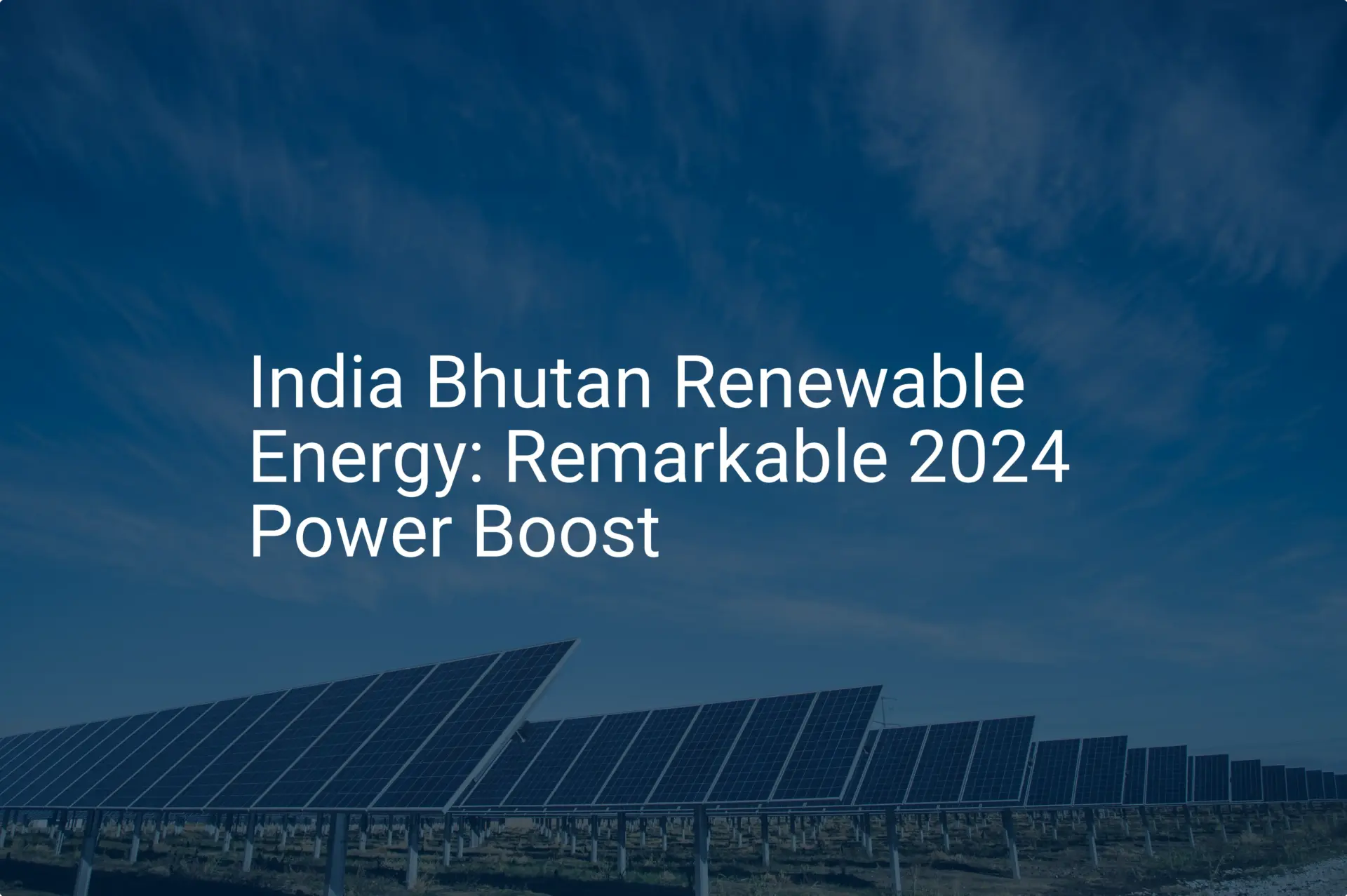 India Bhutan Renewable Energy: Remarkable 2024 Power Boost