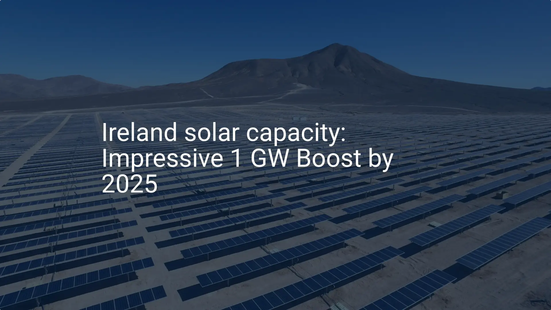 Ireland solar capacity: Impressive 1 GW Boost by 2025