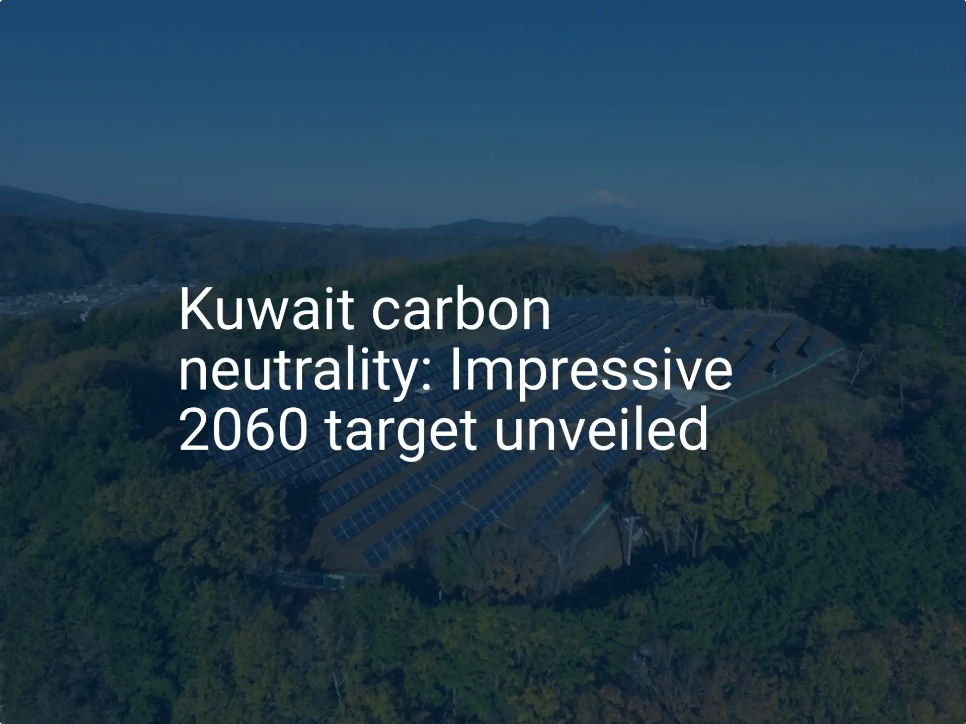 Kuwait carbon neutrality: Impressive 2060 target unveiled