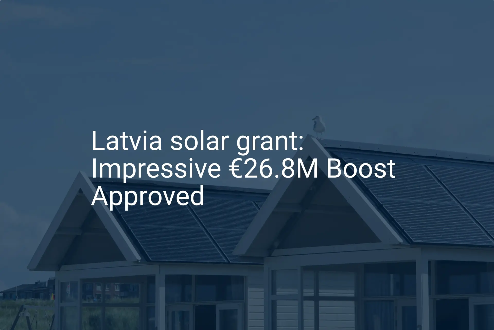 Latvia solar grant: Impressive €26.8M Boost Approved