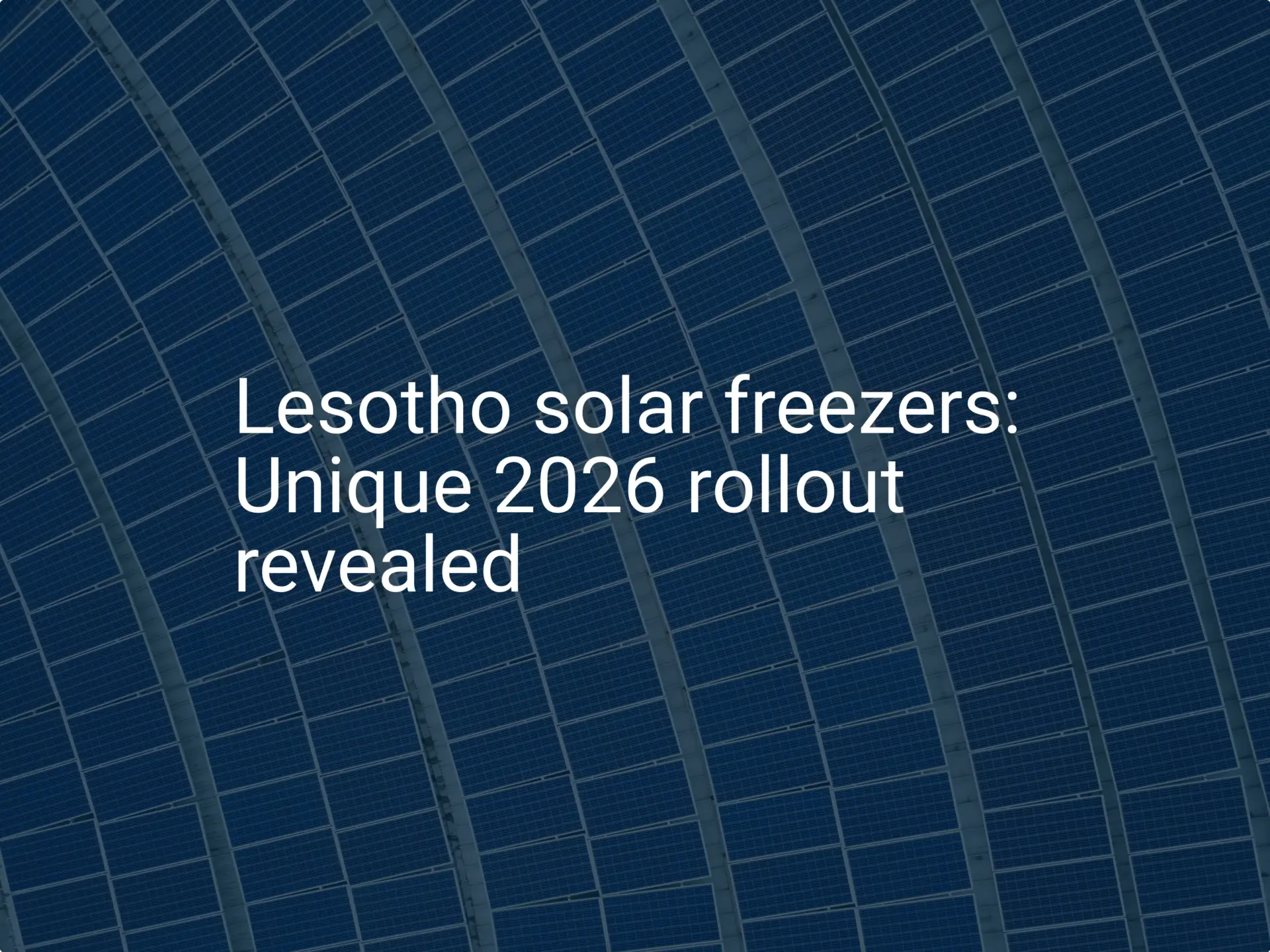 Lesotho solar freezers: Unique 2026 rollout revealed