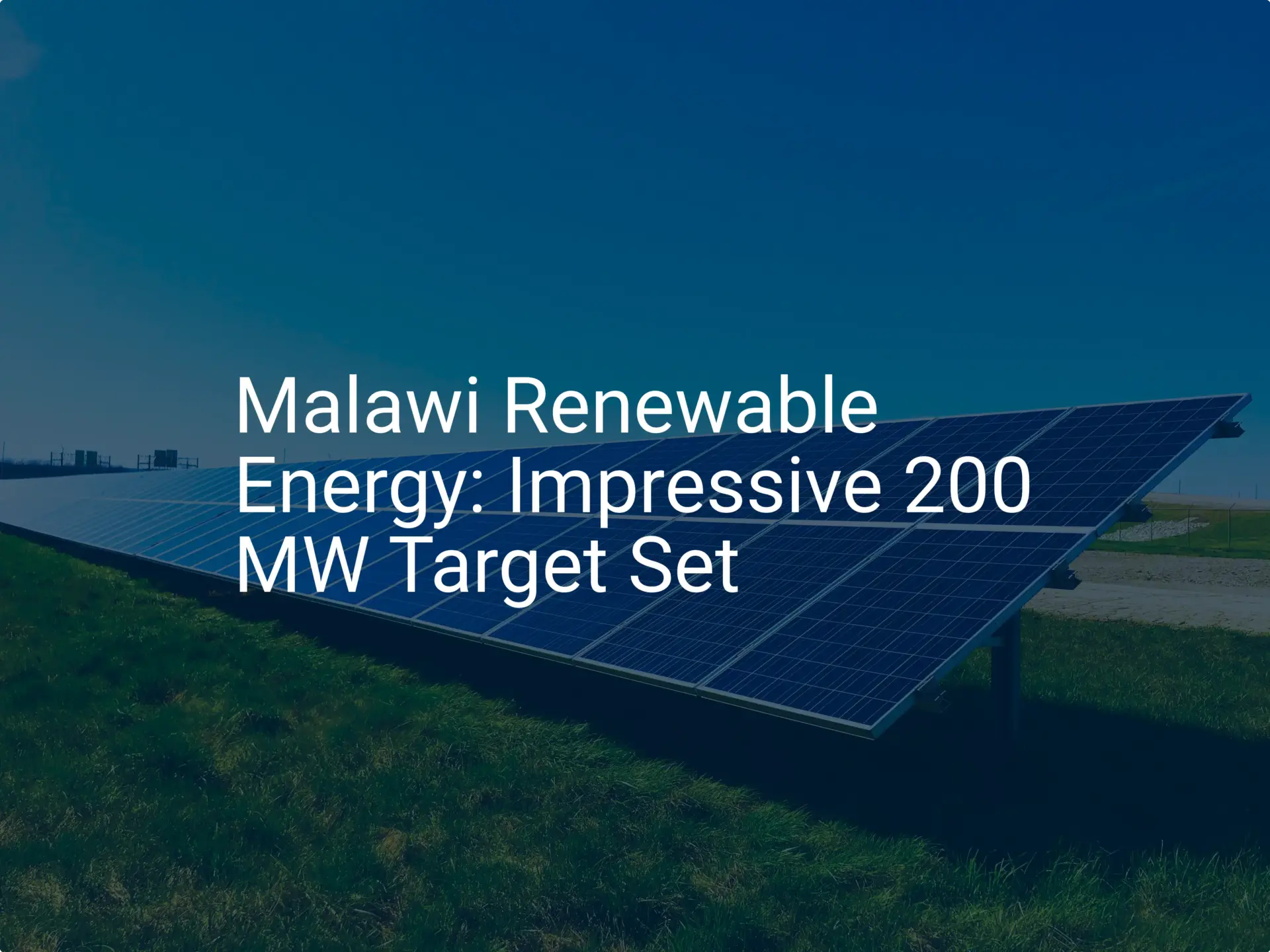 Malawi Renewable Energy: Impressive 200 MW Target Set