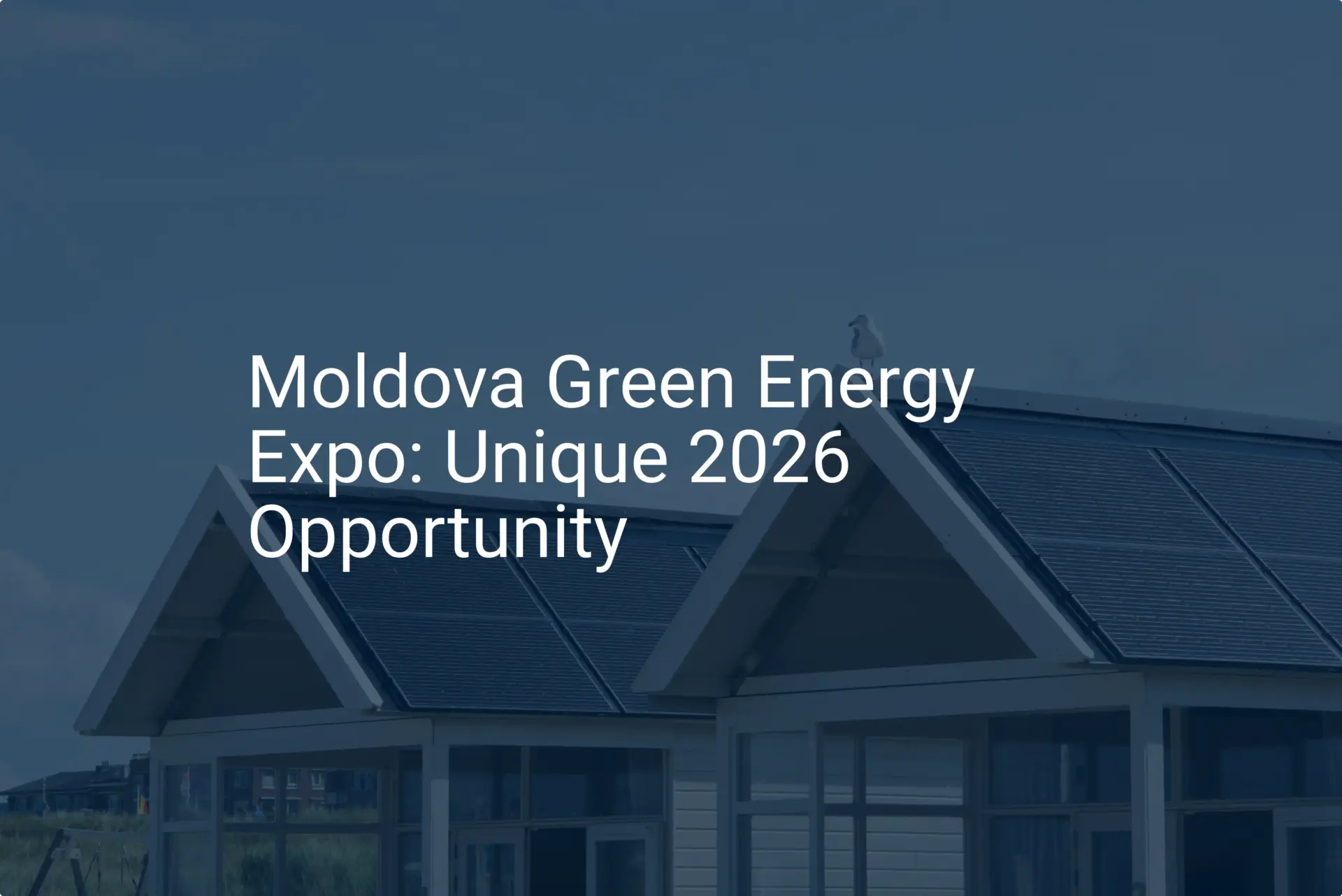 Moldova Green Energy Expo: Unique 2026 Opportunity