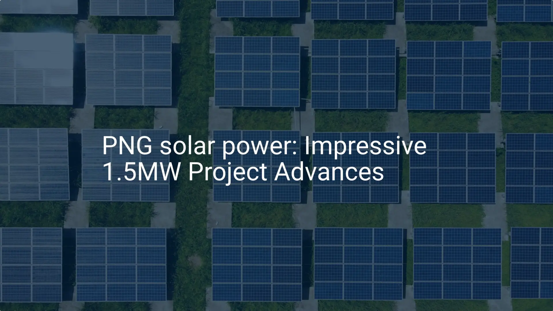 PNG solar power: Impressive 1.5MW Project Advances