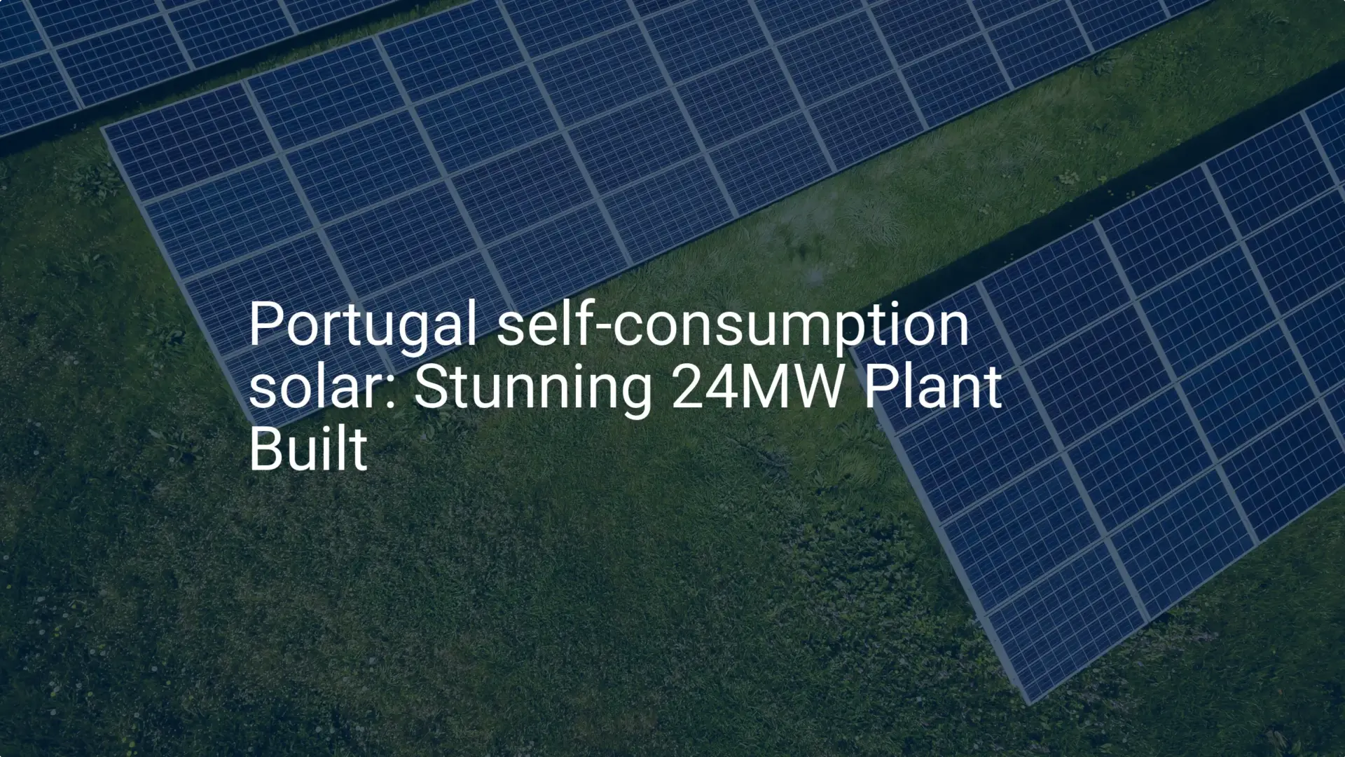 Portugal self-consumption solar: Stunning 24MW Plant Built